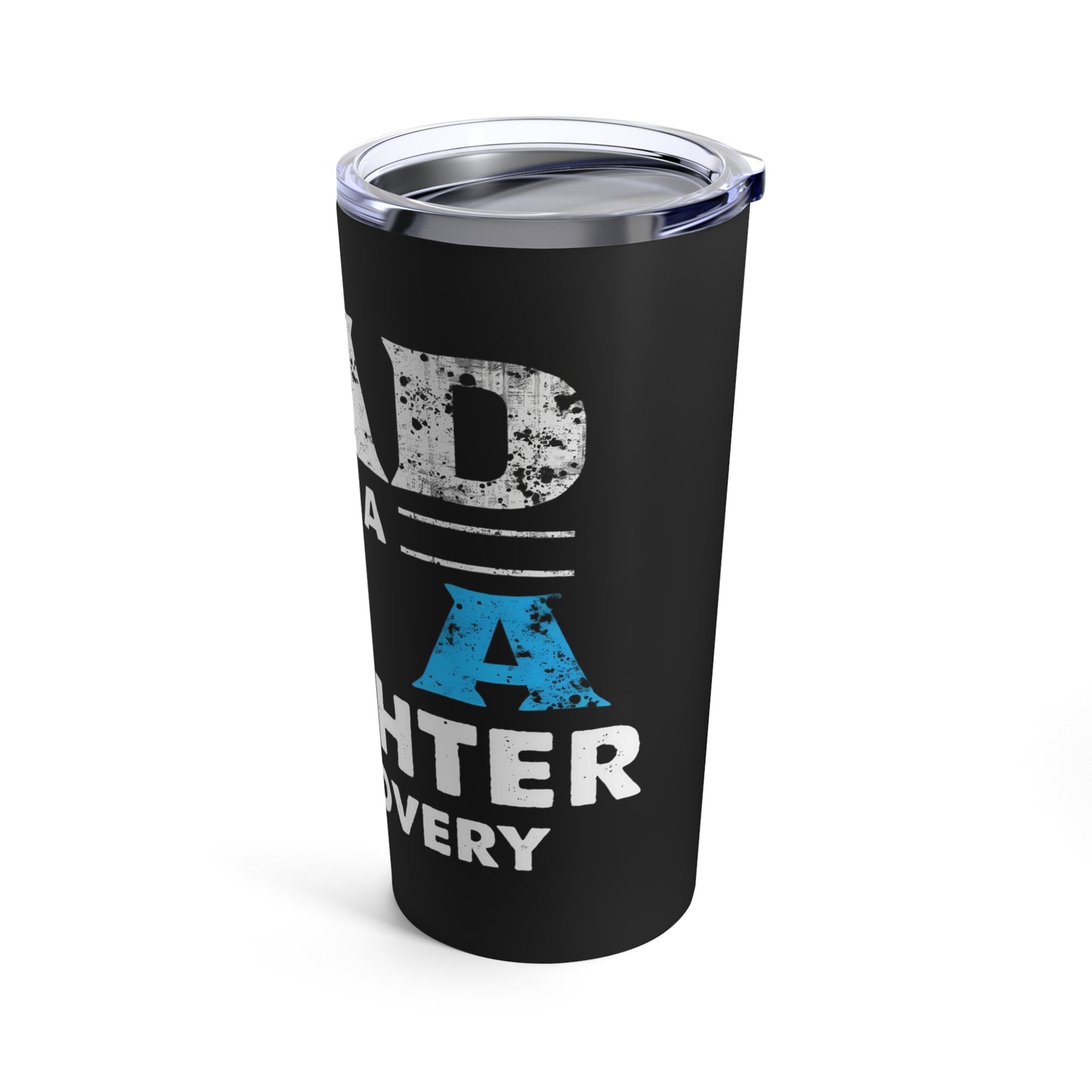 Dad Of A Daughter In Recovery Bold Statement Tumbler