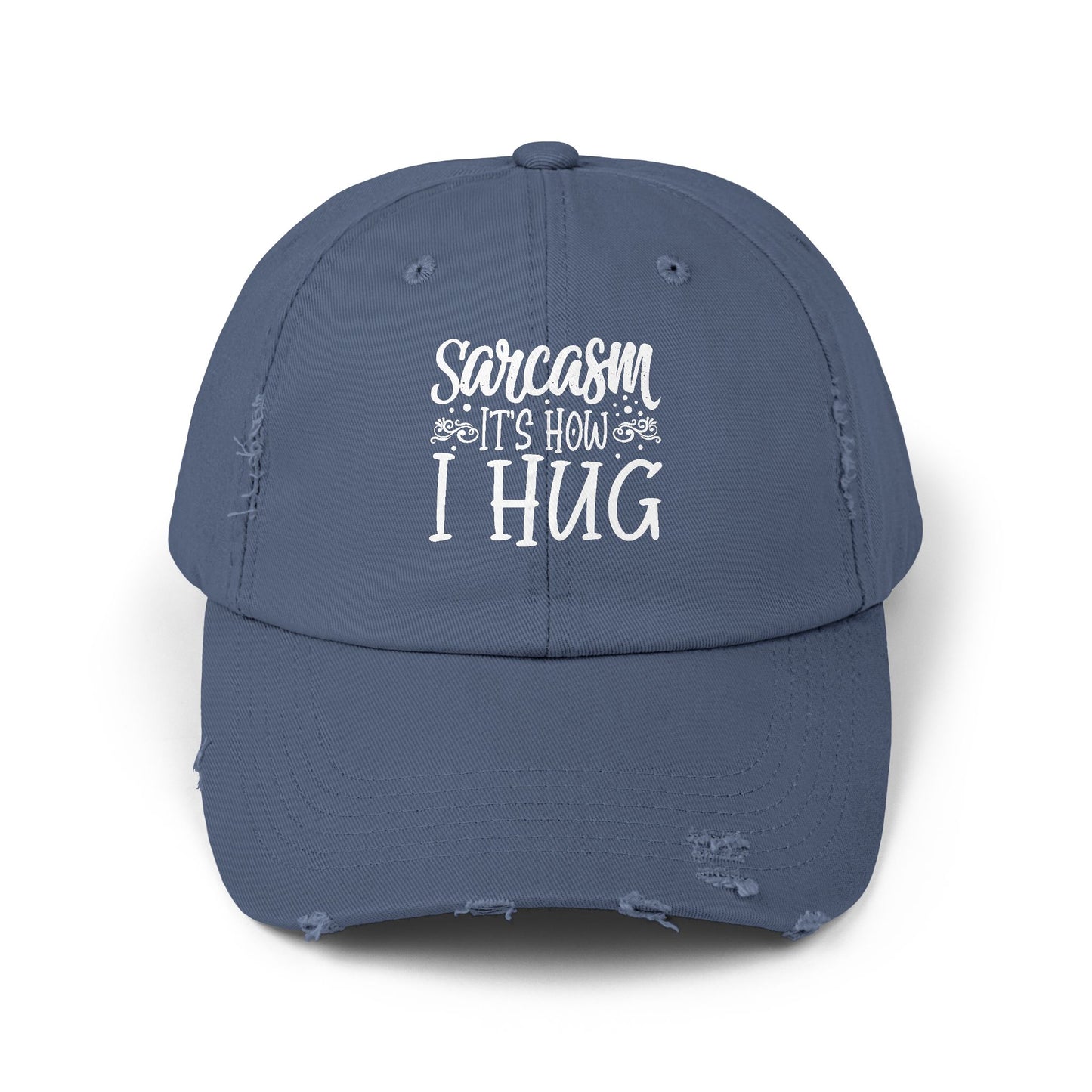 Sarcasm It's How I Hug Funny Statement for Humor Lovers Cap
