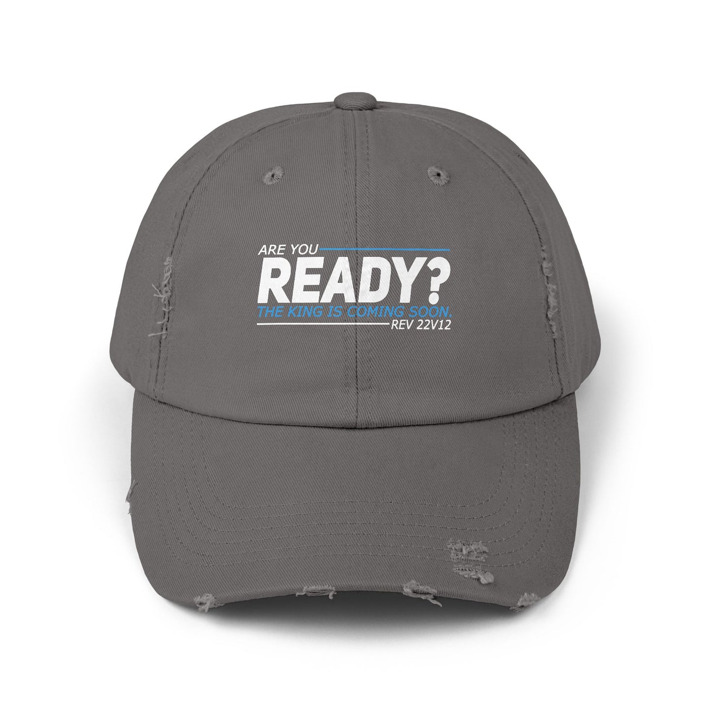 Are You Ready? The King Is Coming Soon Rev 22v12 Cap