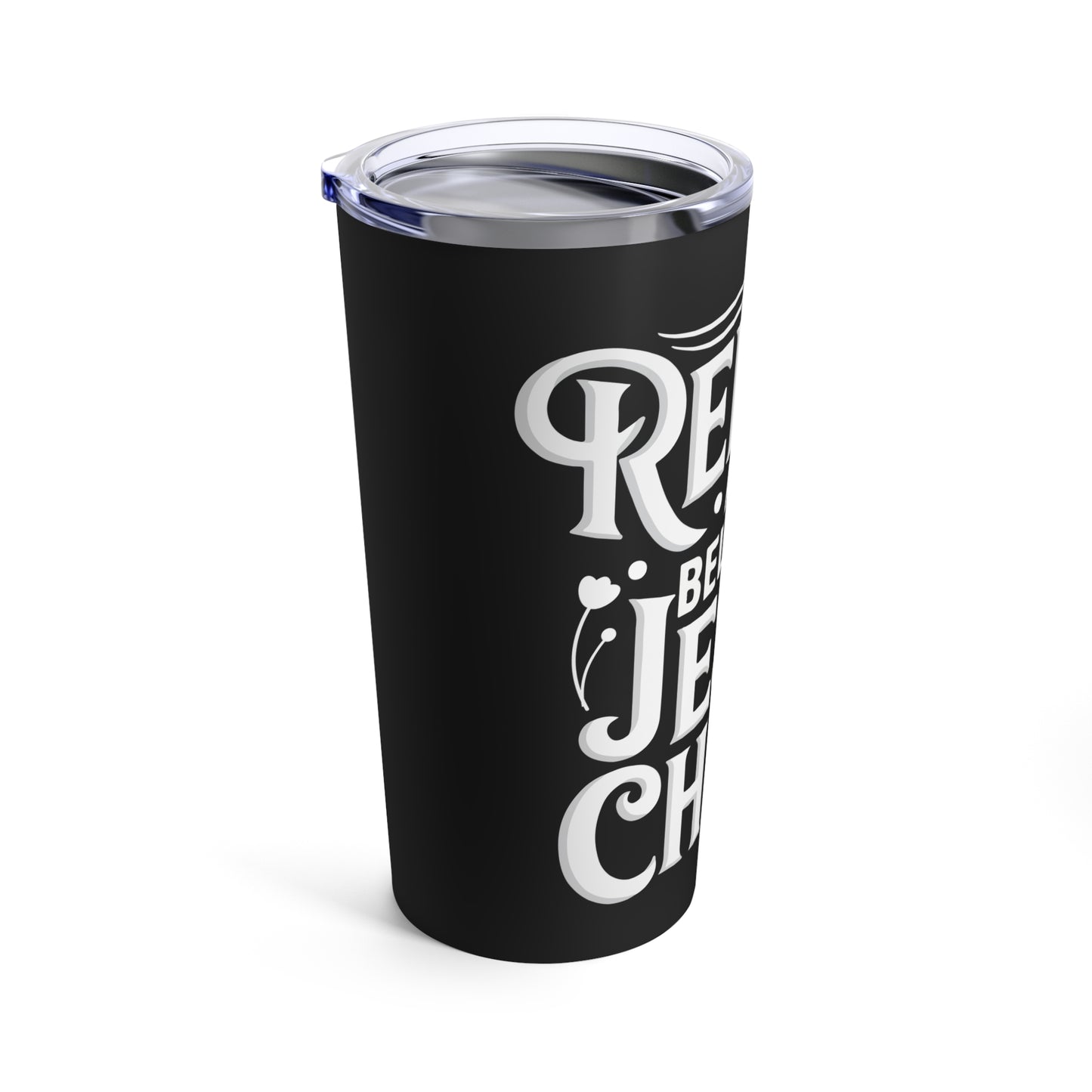 Repent and Believe in Jesus Christ Inspirational Message Tumbler