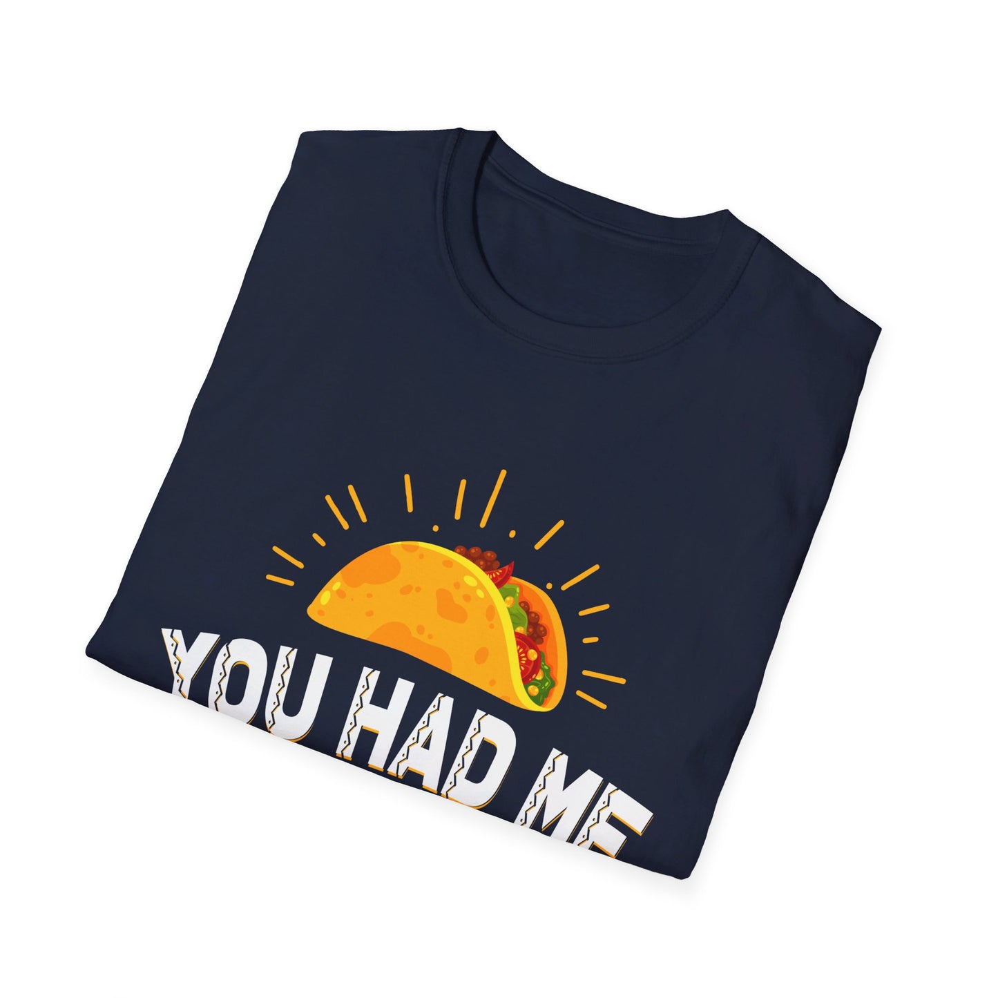 You Had Me At Tacos Funny Mexican Food Love T-Shirt