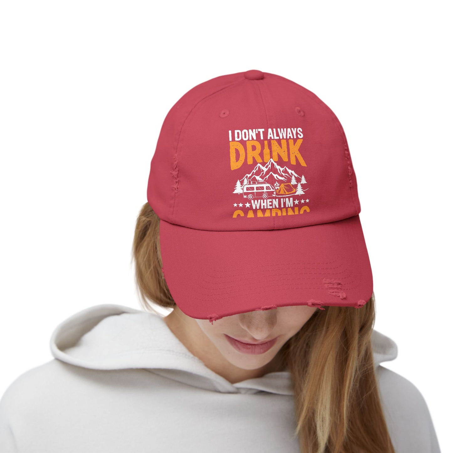 I Don't Always Drink When I'm Camping Oh Wait Yes I Do Cap