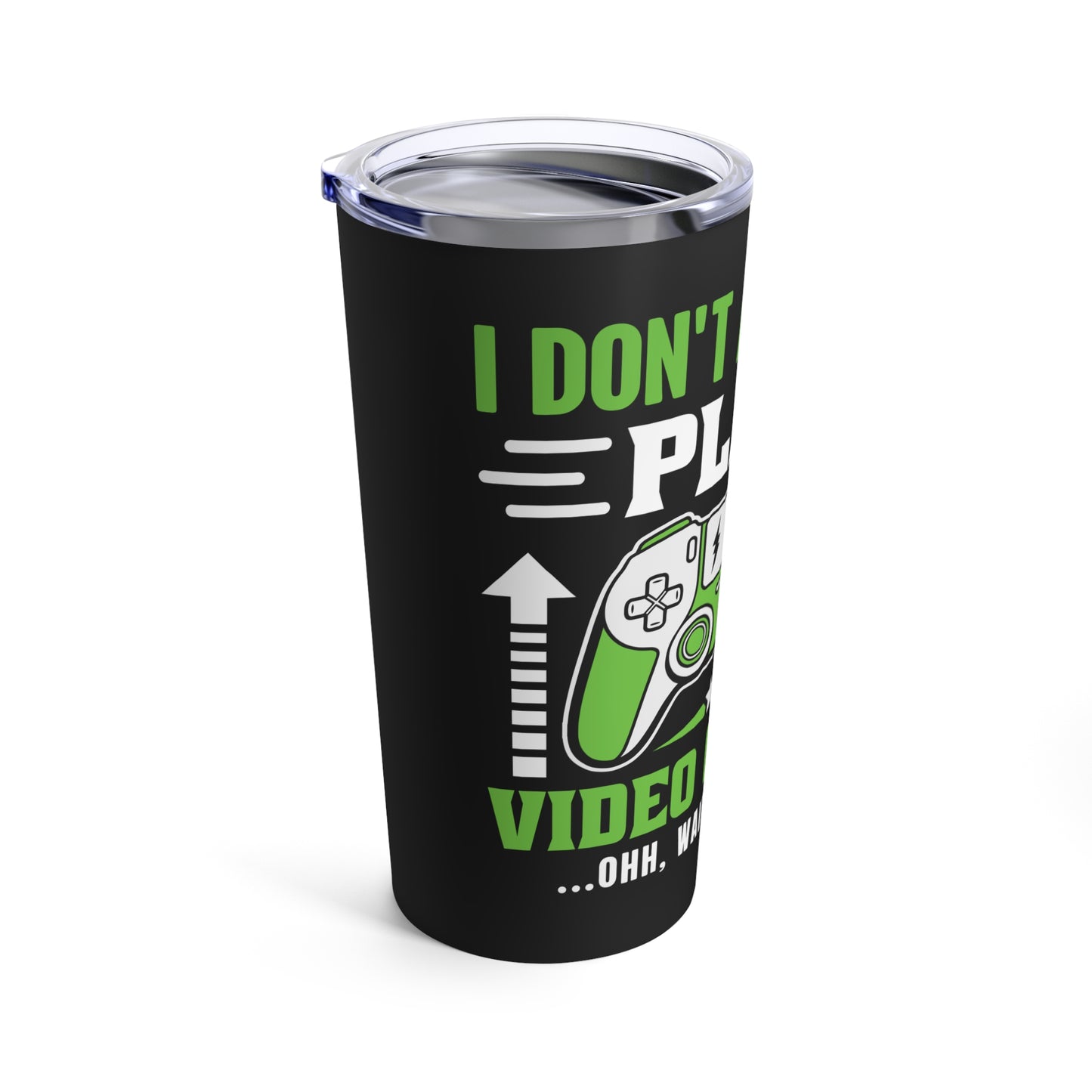 I Don't Always Play Video Games Ohh Wait Yes I Do Tumbler