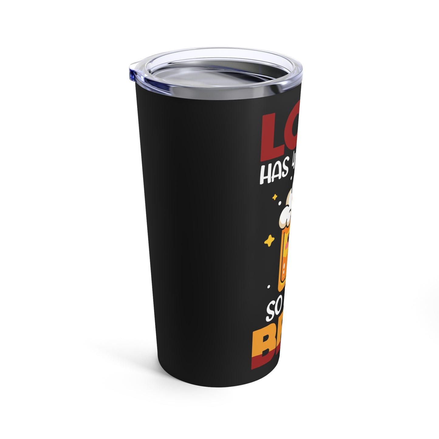 Love Has 4 Letters So Does Beer - Funny Beer Tumbler