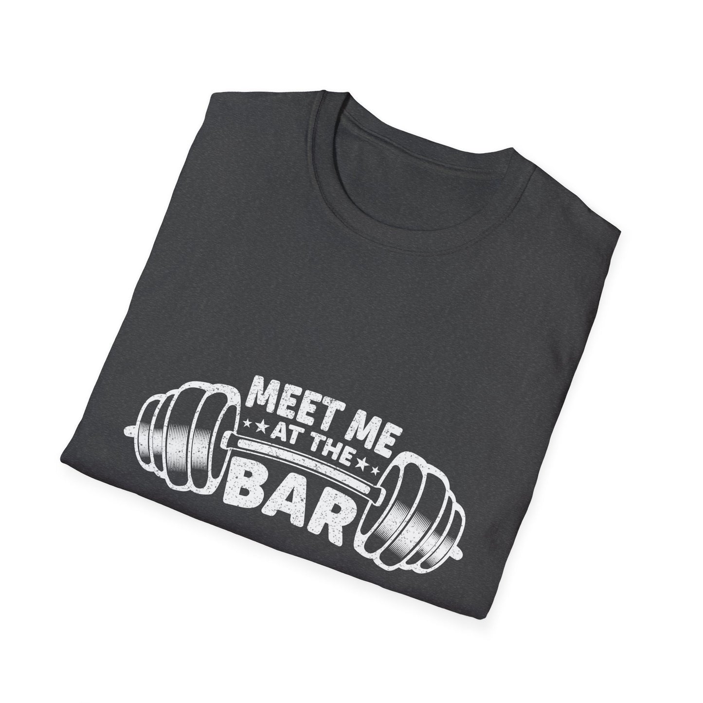 Meet Me At The Bar Weightlifting Motivation T-Shirt