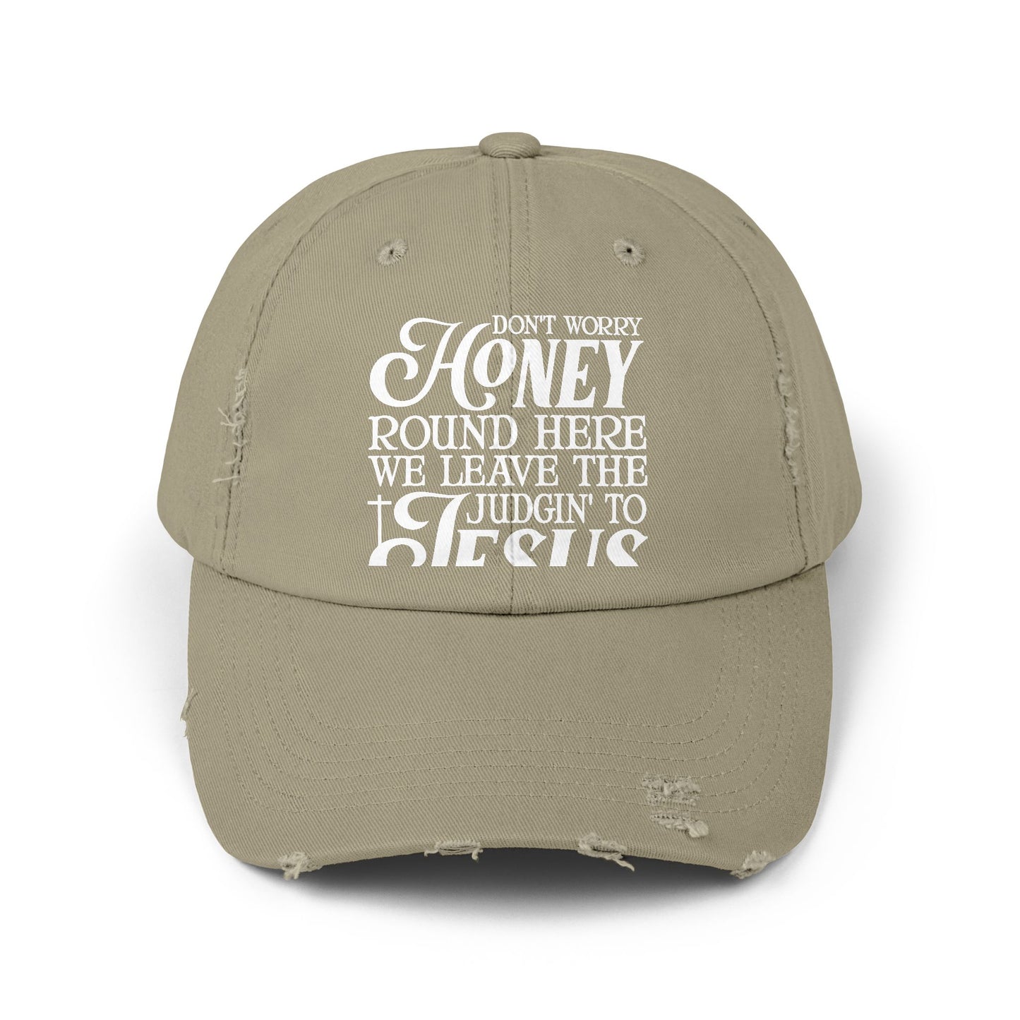 Don't Worry Honey Leave Judgin' to Jesus Cap