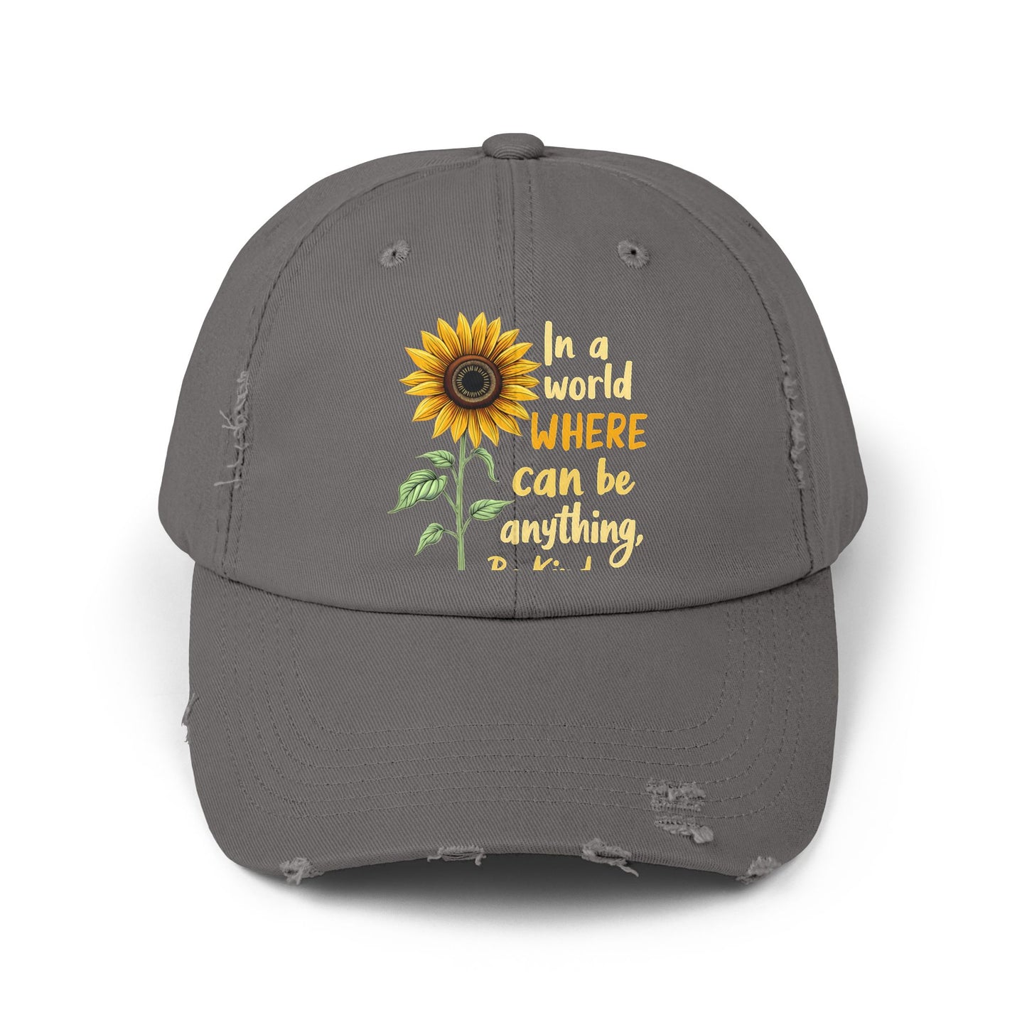 In A World Where You Can Be Anything Be Kind Sunflower Cap