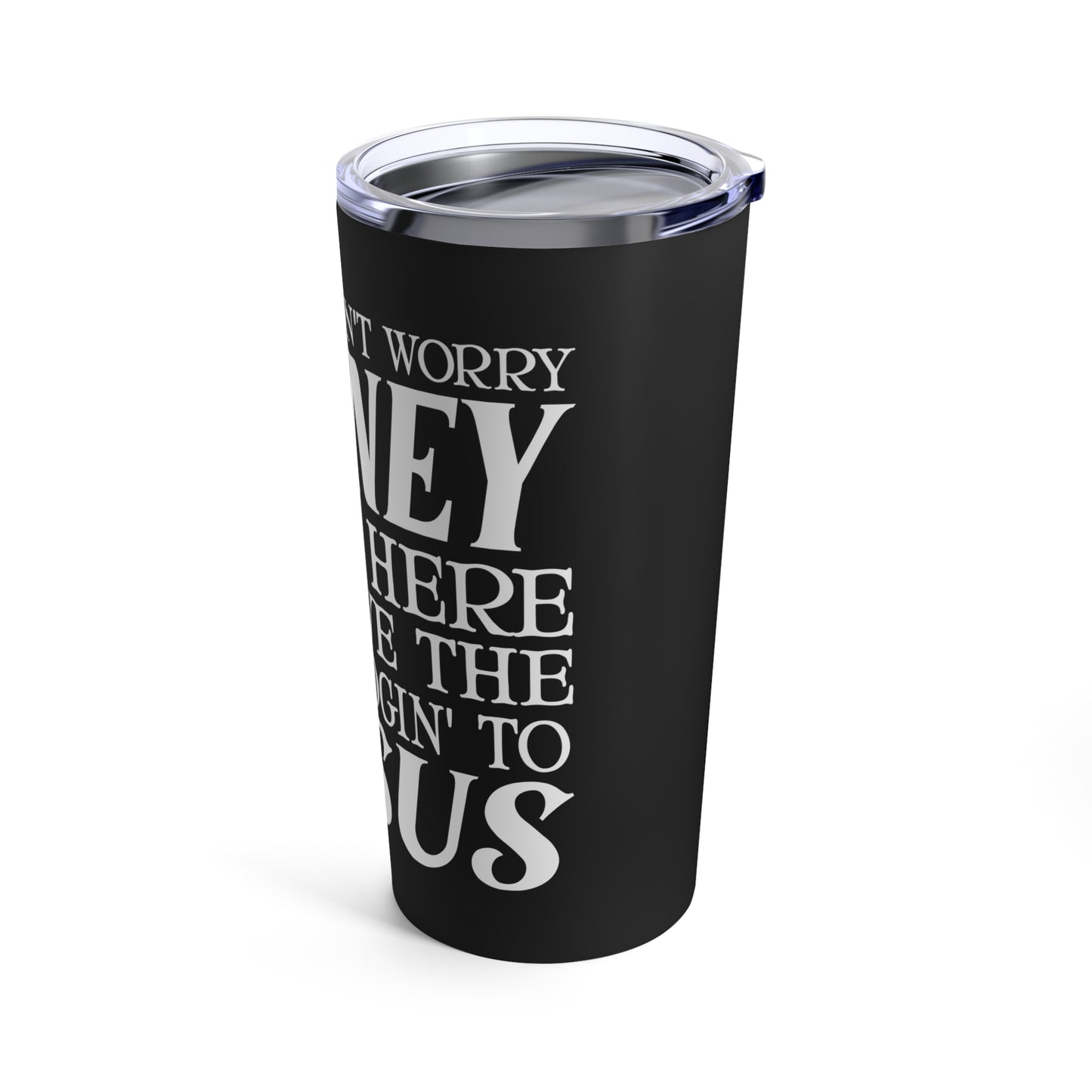 Don't Worry Honey Leave Judgin' to Jesus Tumbler