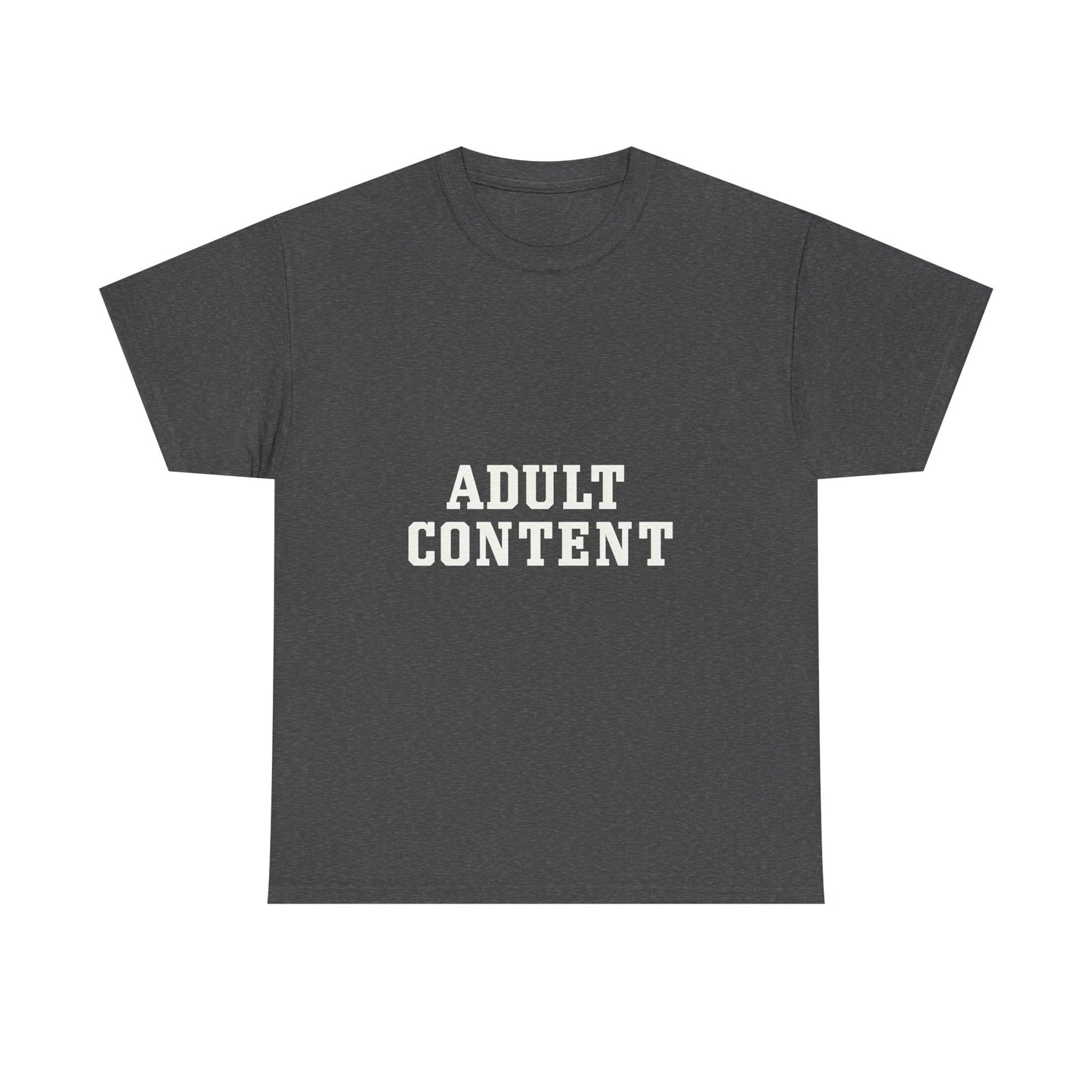 Adult Content Graphic Tee for Bold Statement Cotton Tee