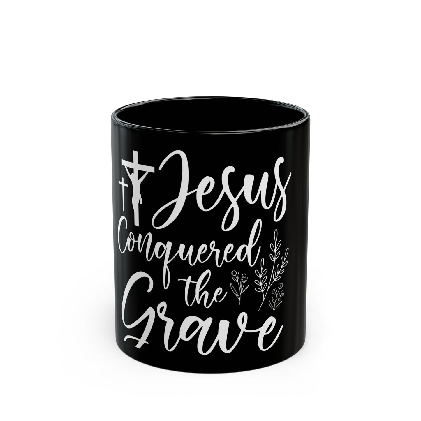 Jesus Conquered the Grave Inspirational Faith Statement Ceramic Mug