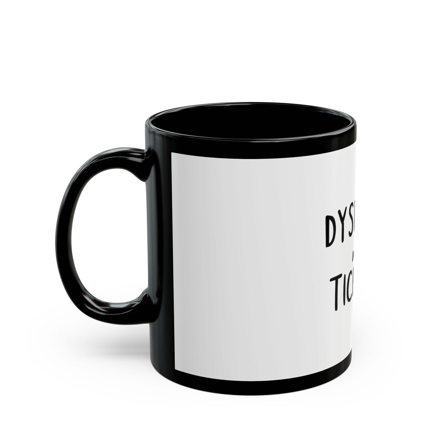Dyslexic With Tice Nits Humor Ceramic Mug