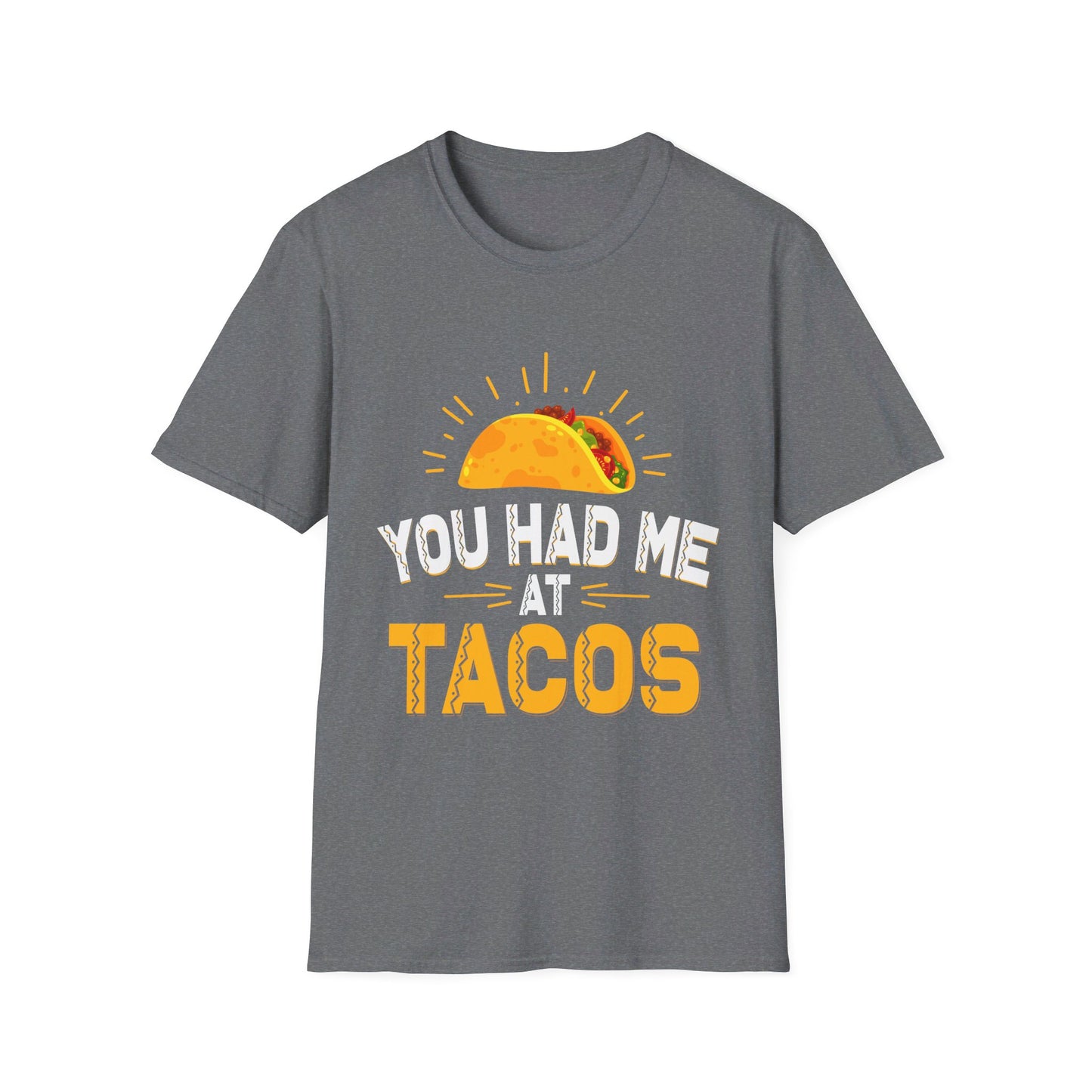 You Had Me At Tacos Funny Mexican Food Love T-Shirt