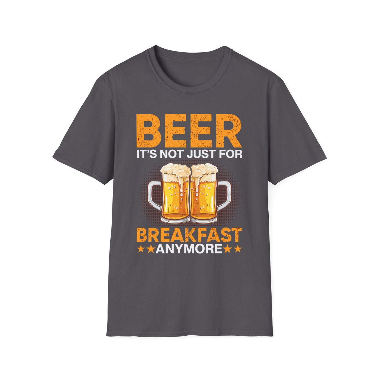 Beer It's Not Just For Breakfast Anymore - Funny Beer Lovers Design T-Shirt