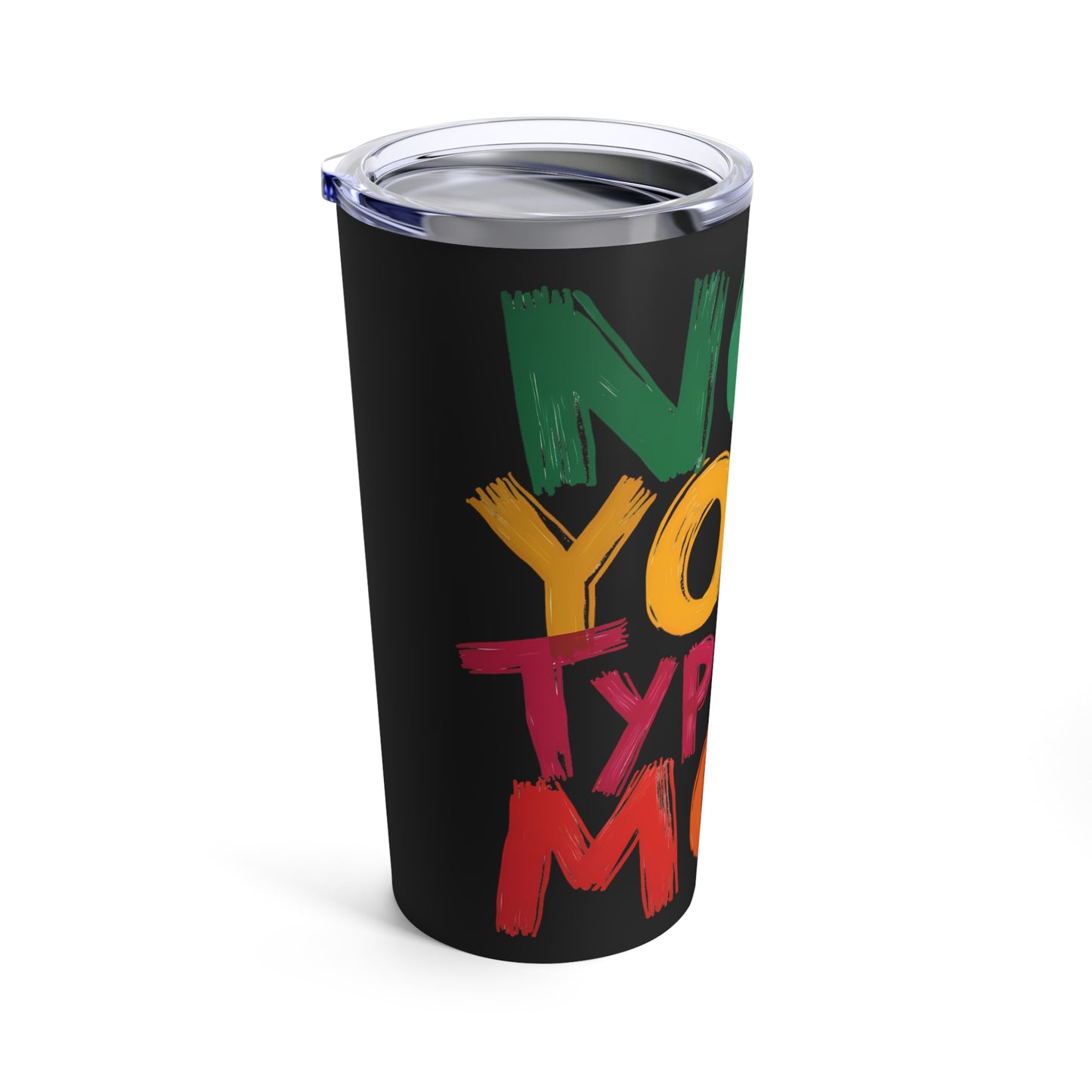 Not Your Typical Mom Bold and Colorful Statement Tumbler