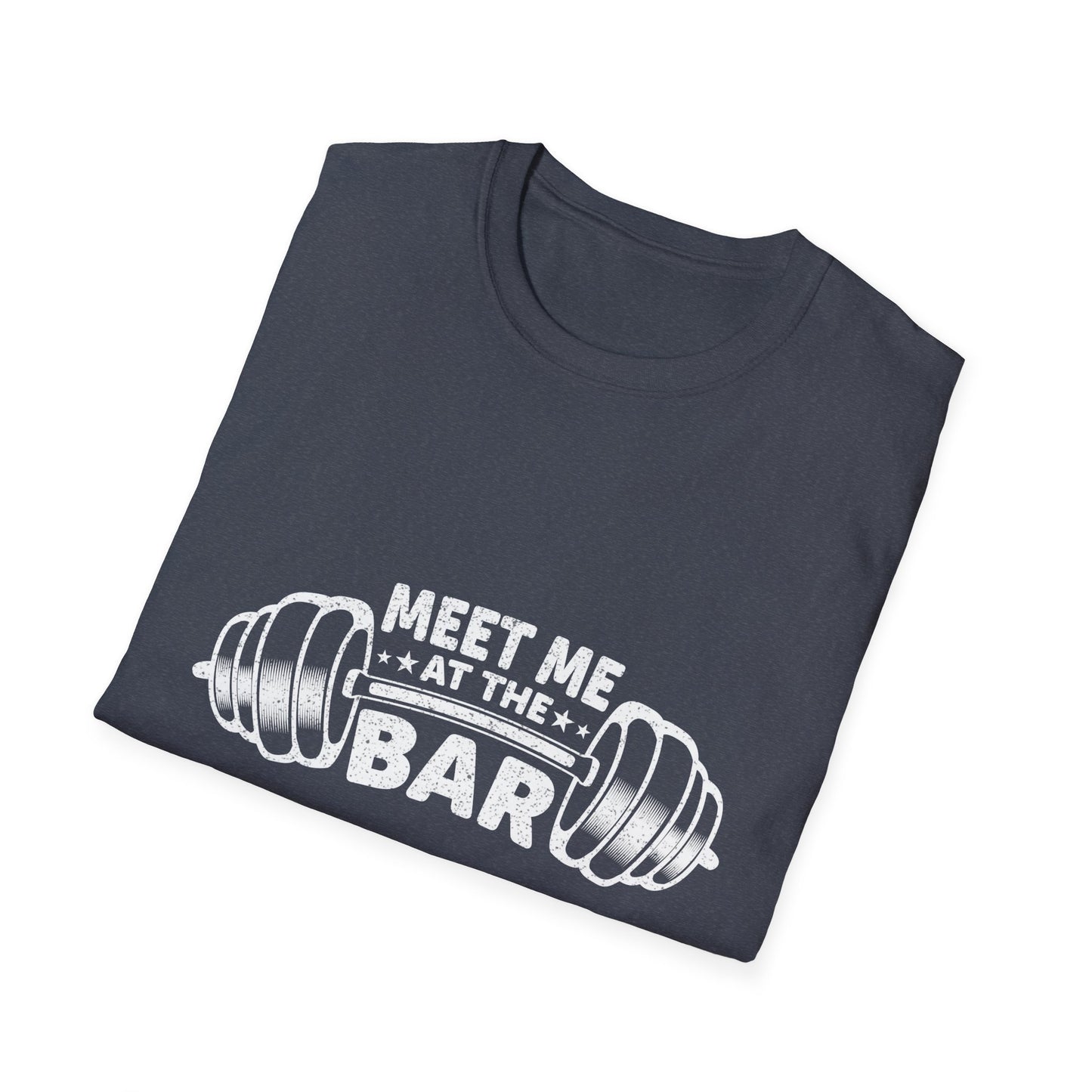 Meet Me At The Bar Weightlifting Motivation T-Shirt