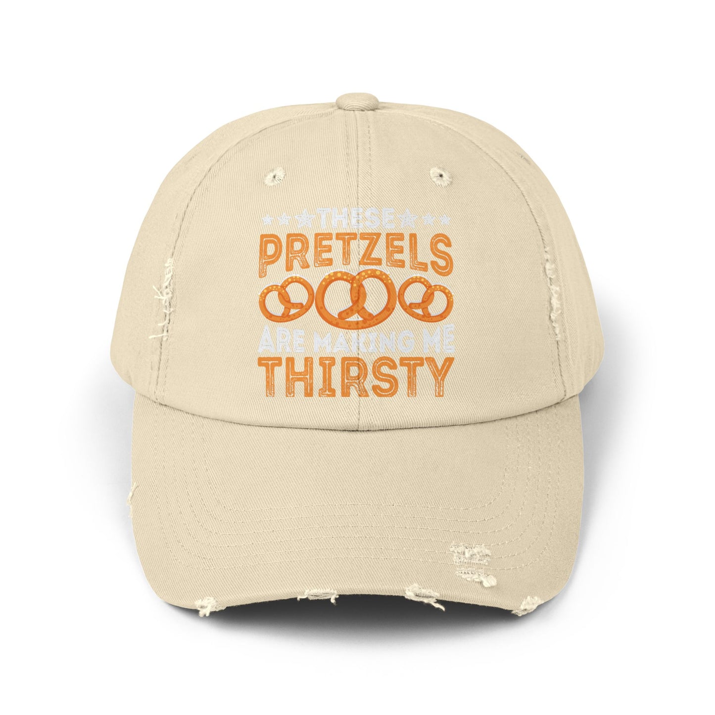 These Pretzels Are Making Me Thirsty Funny Snack Quote Cap