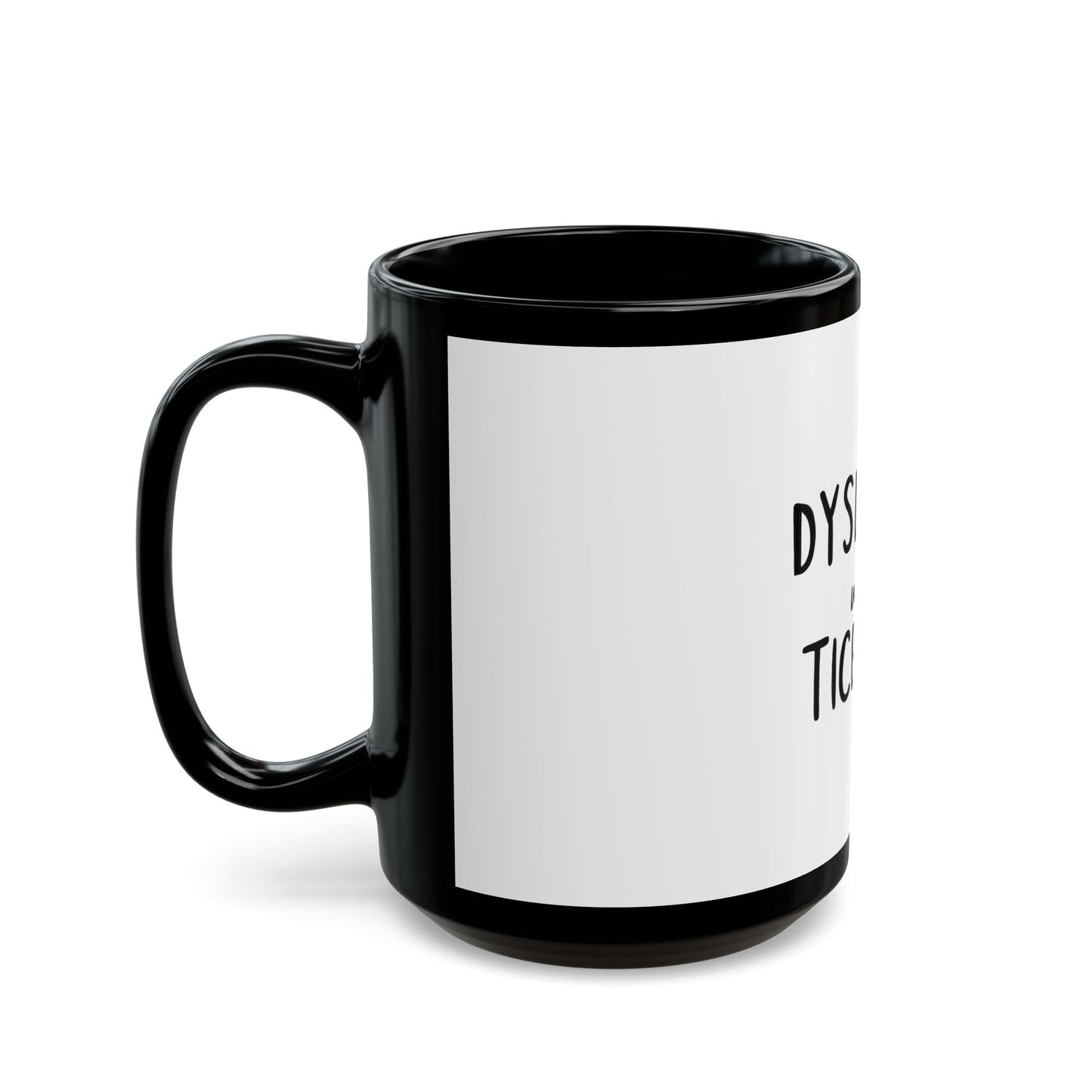 Dyslexic With Tice Nits Humor Ceramic Mug