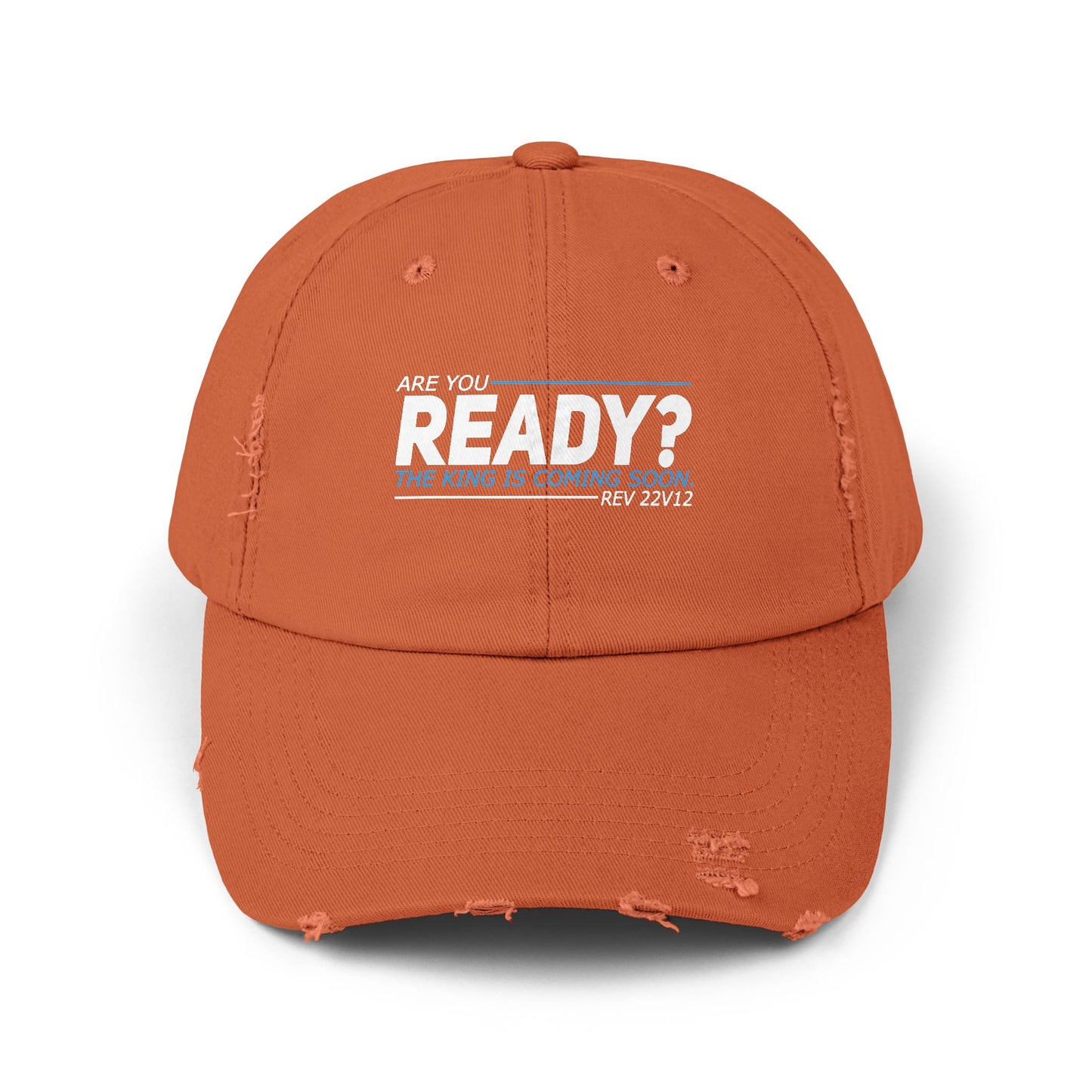 Are You Ready? The King Is Coming Soon Rev 22v12 Cap