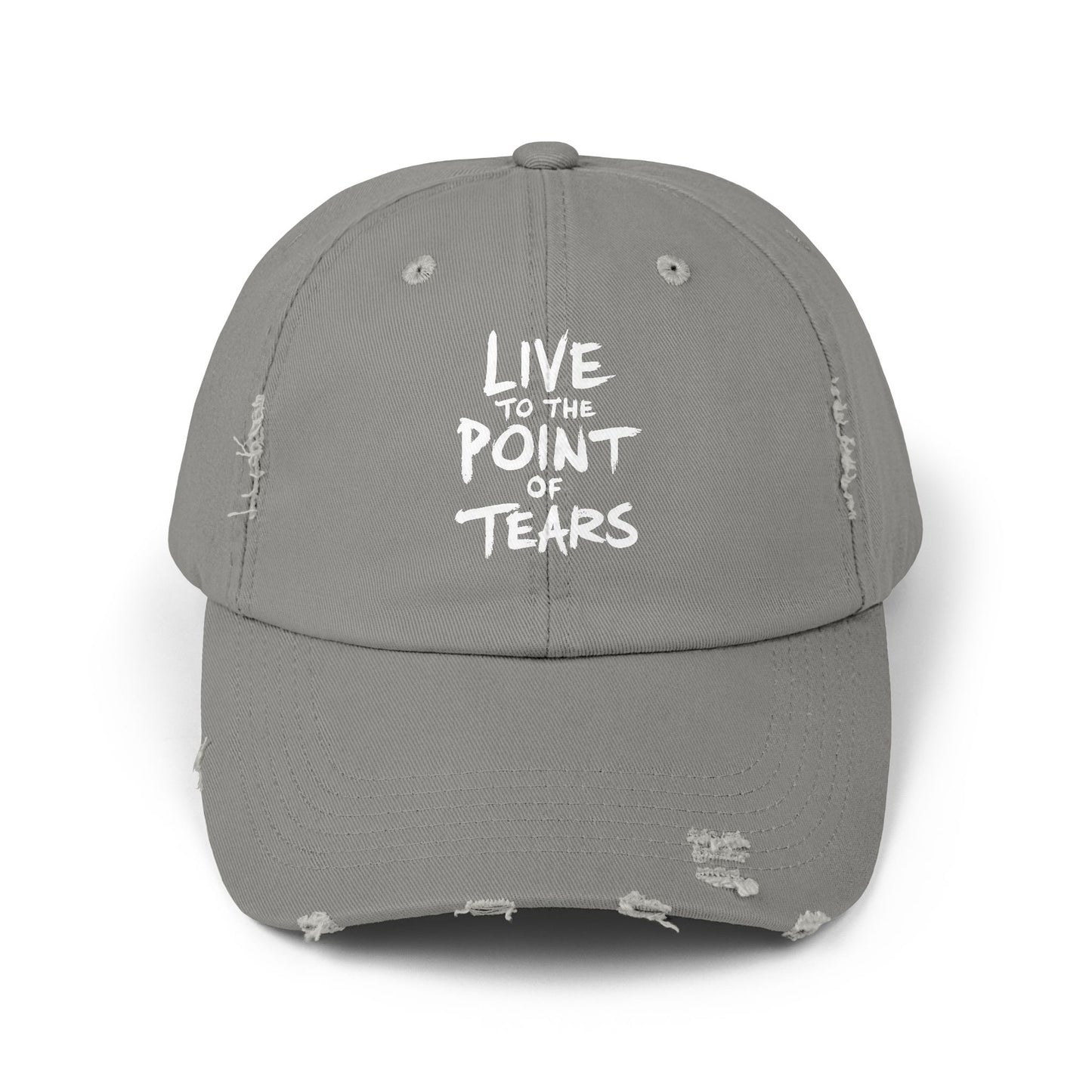 Live to the Point of Tears Inspirational Quote Cap