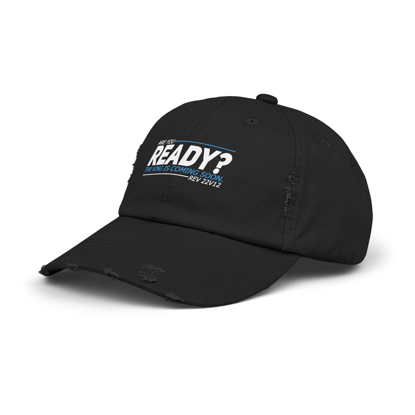 Are You Ready? The King Is Coming Soon Rev 22v12 Cap