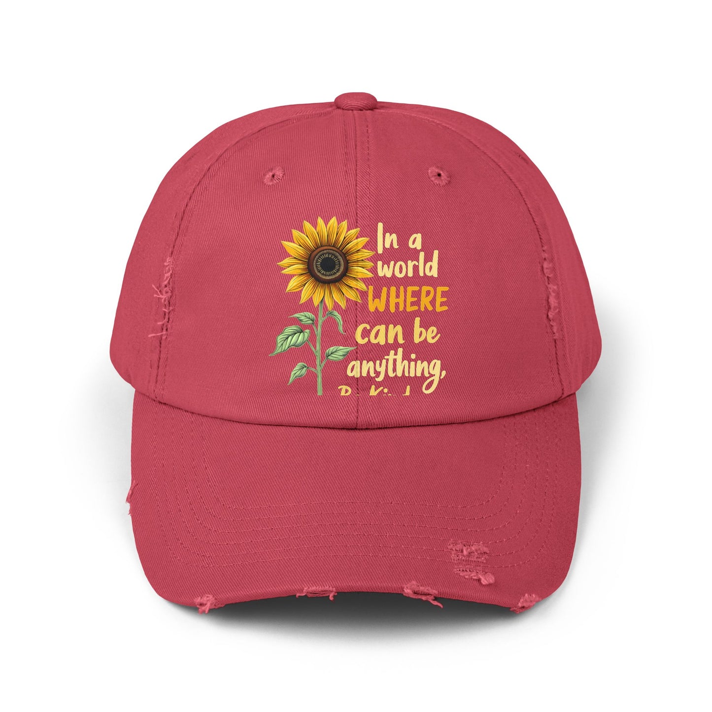 In A World Where You Can Be Anything Be Kind Sunflower Cap