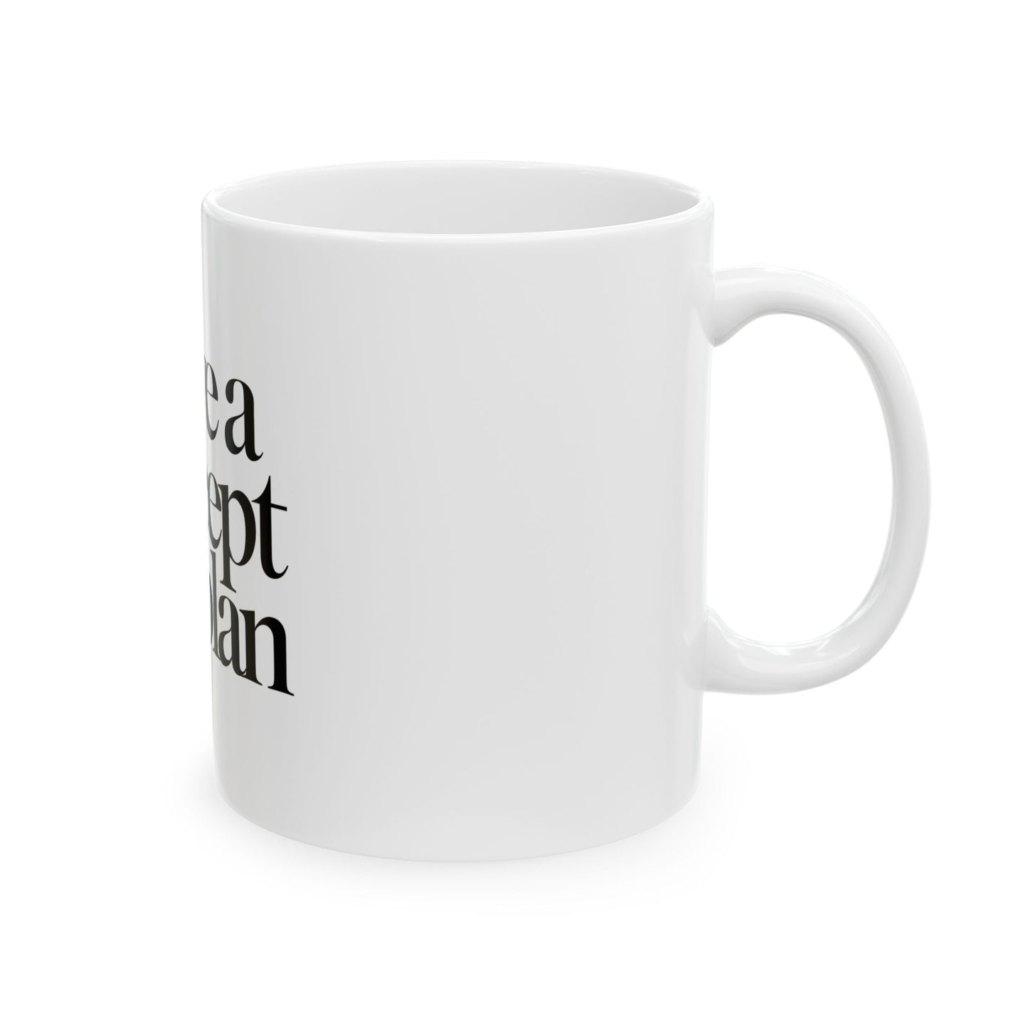 I Have a Concept of a Plan Coffee Mug