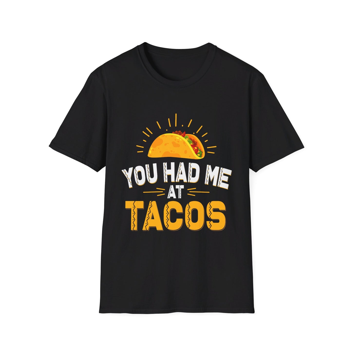You Had Me At Tacos Funny Mexican Food Love T-Shirt