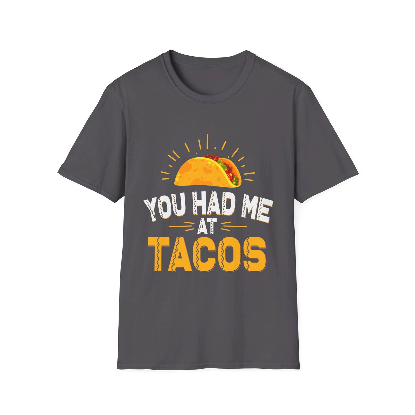 You Had Me At Tacos Funny Mexican Food Love T-Shirt