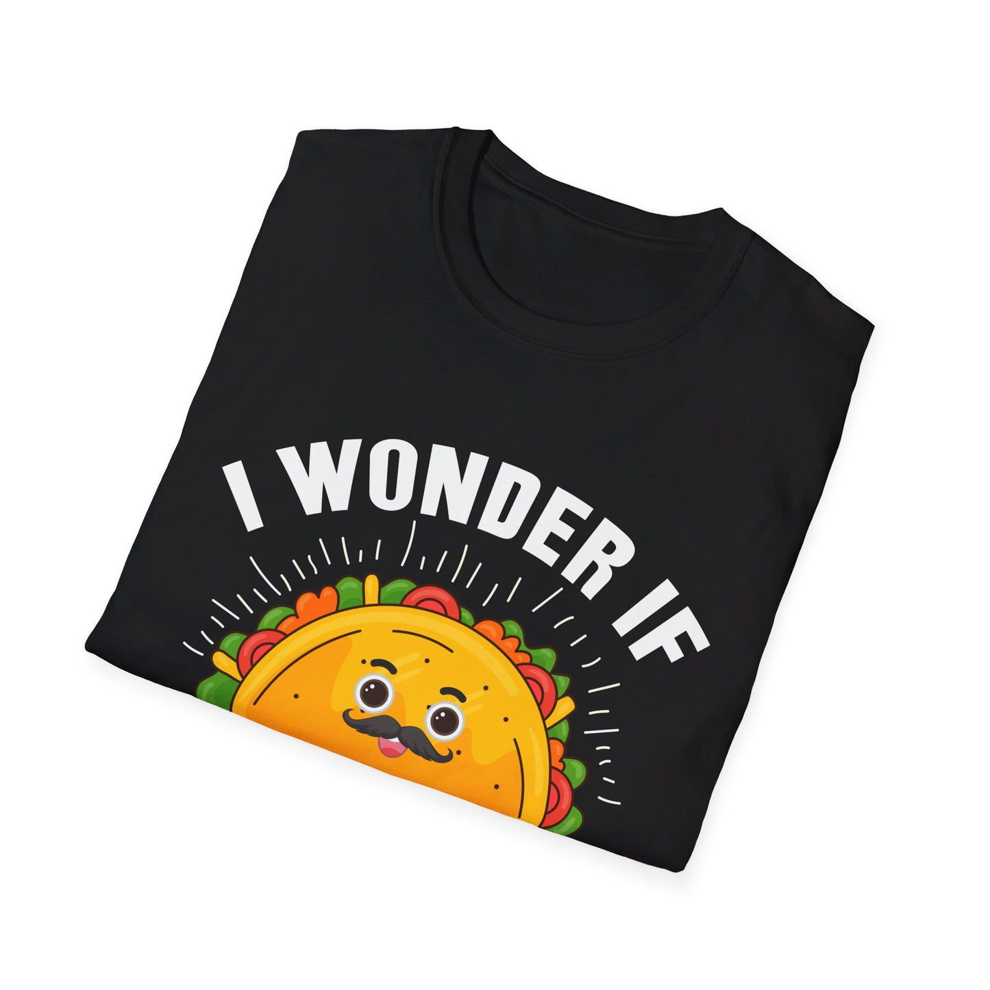 I Wonder If Tacos Think About Me Too Funny Taco Lover T-Shirt