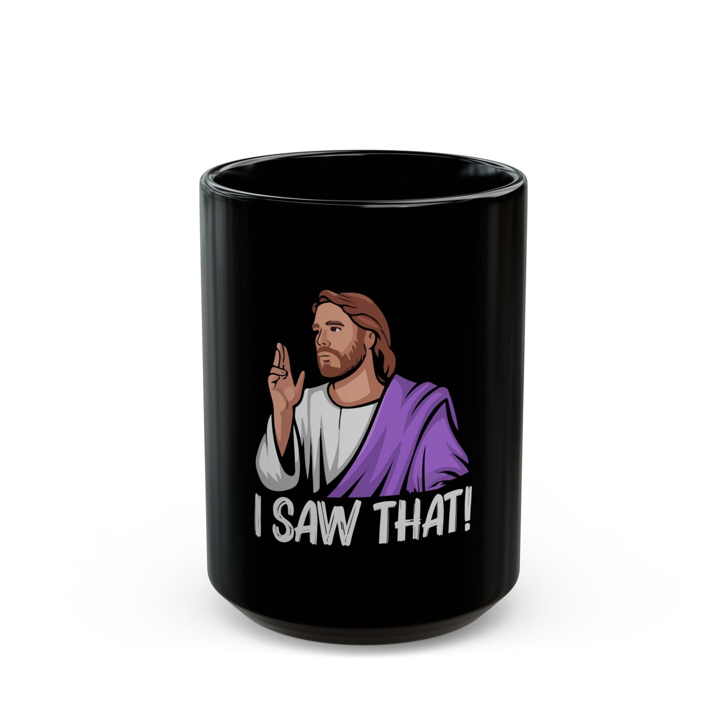 I Saw That Religious Humor Graphic Ceramic Mug