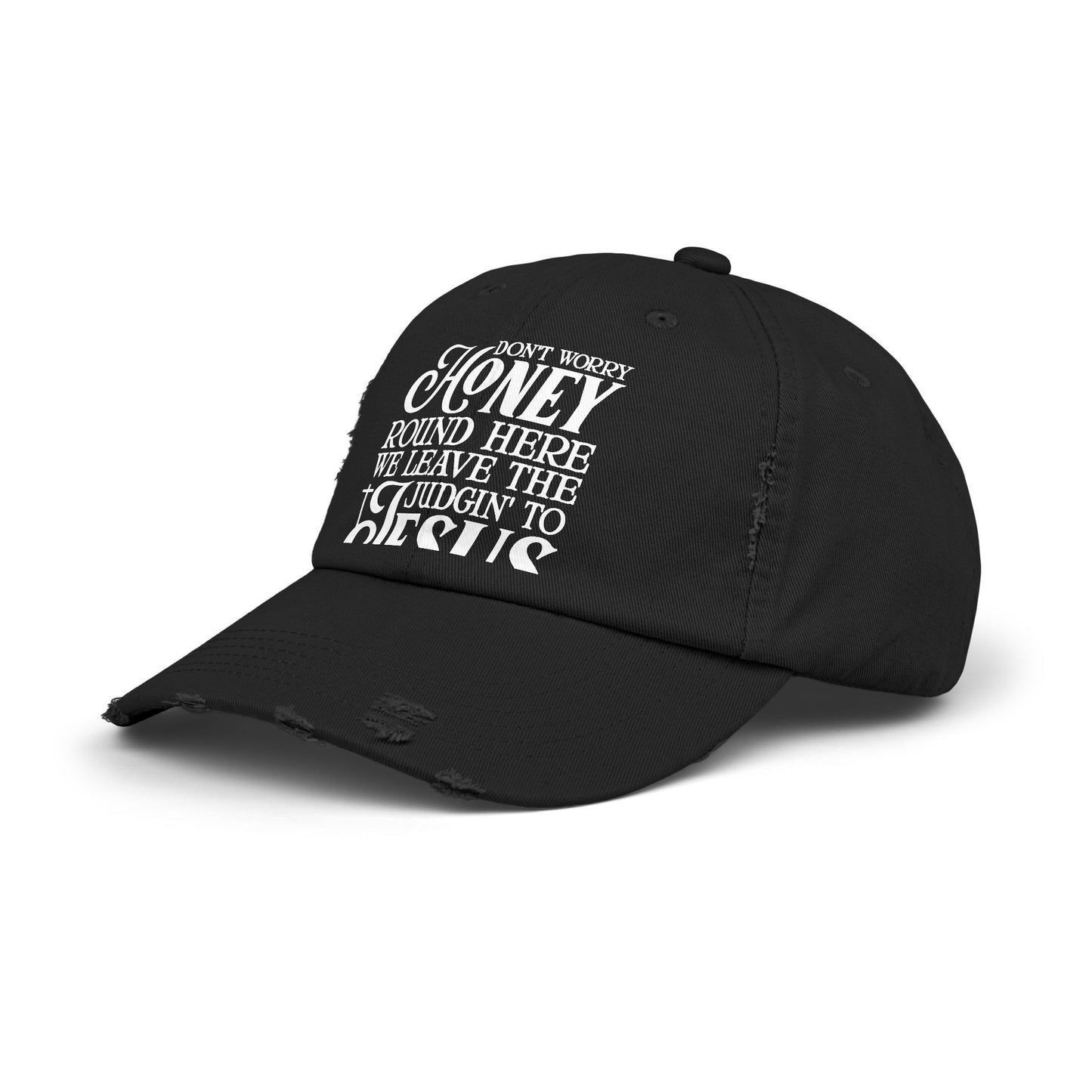 Don't Worry Honey Leave Judgin' to Jesus Cap
