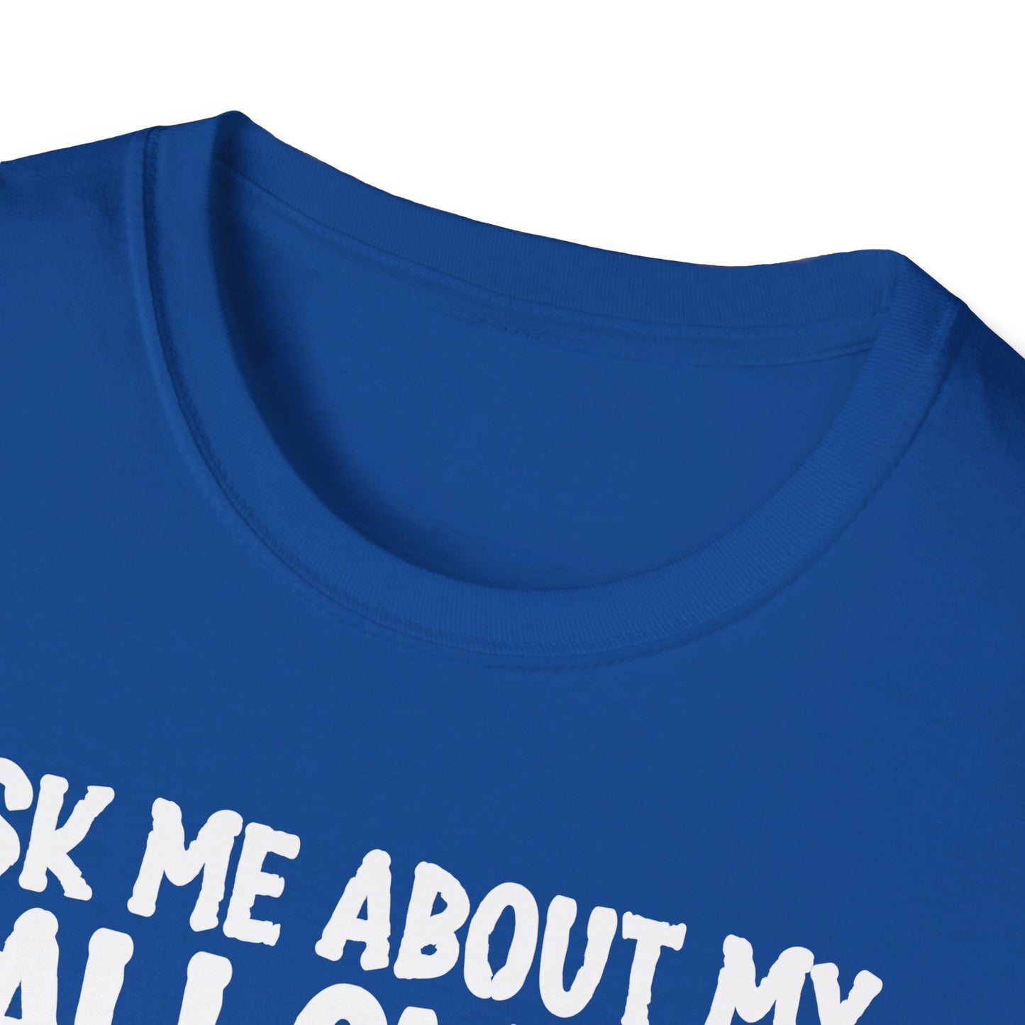 Ask Me About My Halloween Costume Ghost Spooky Fun T-Shirt