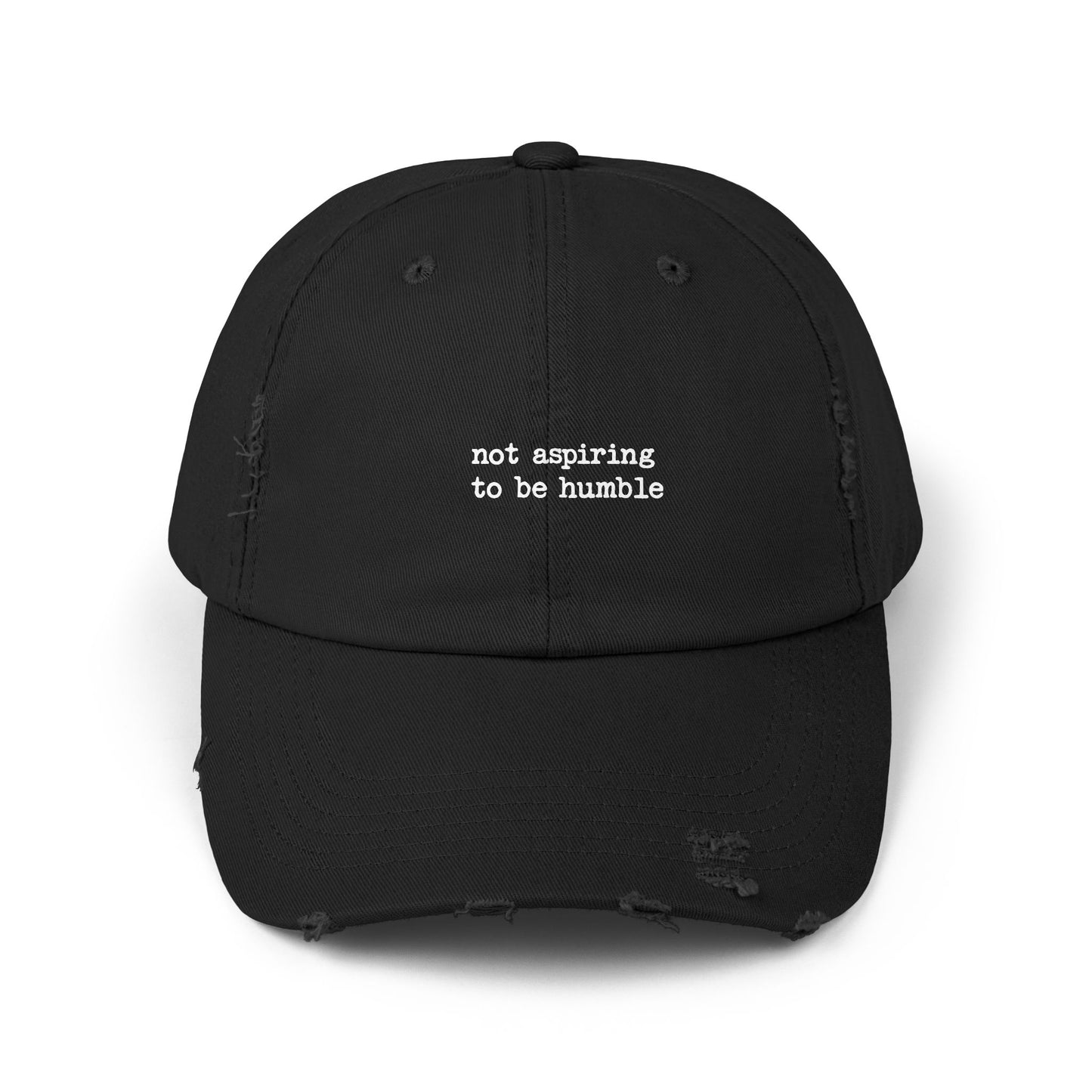 Not Aspiring to Be Humble Statement Cap