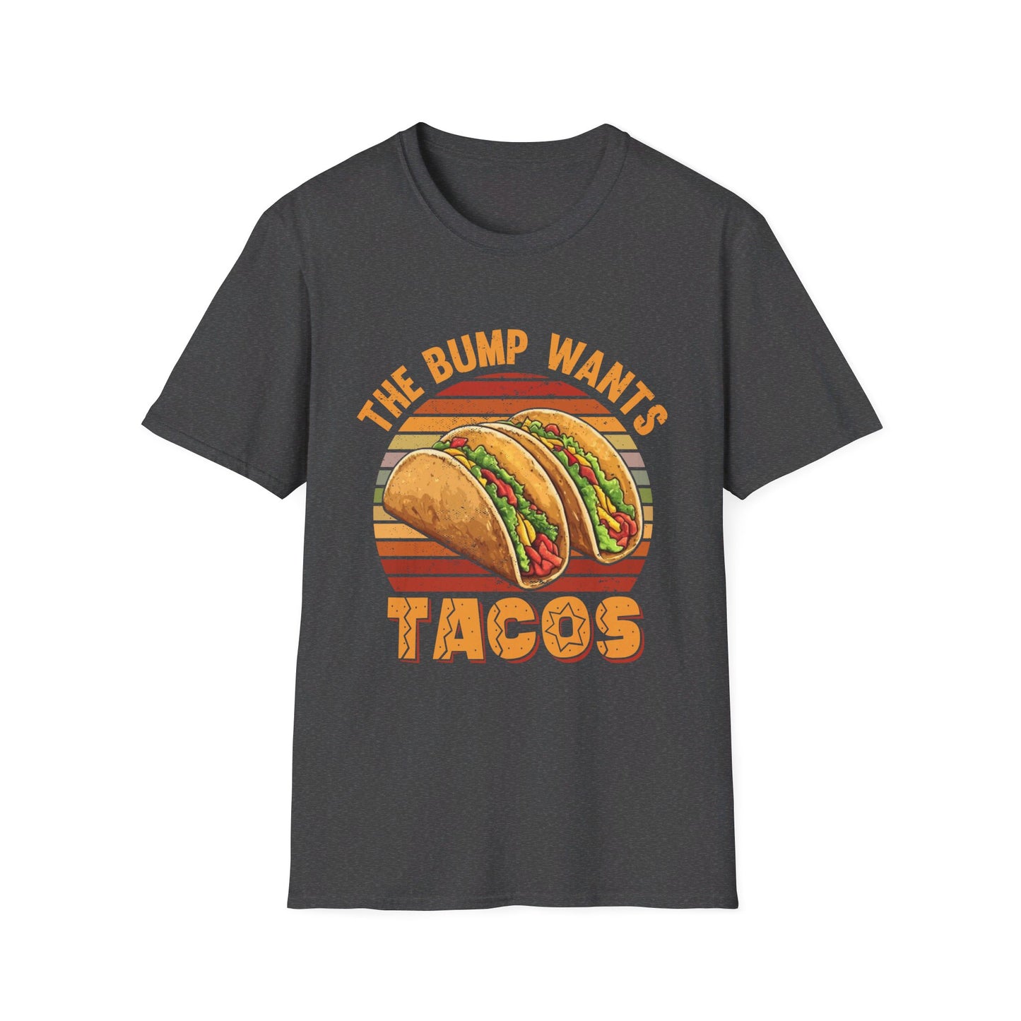 The Bump Wants Tacos - Funny Pregnancy Announcement T-Shirt