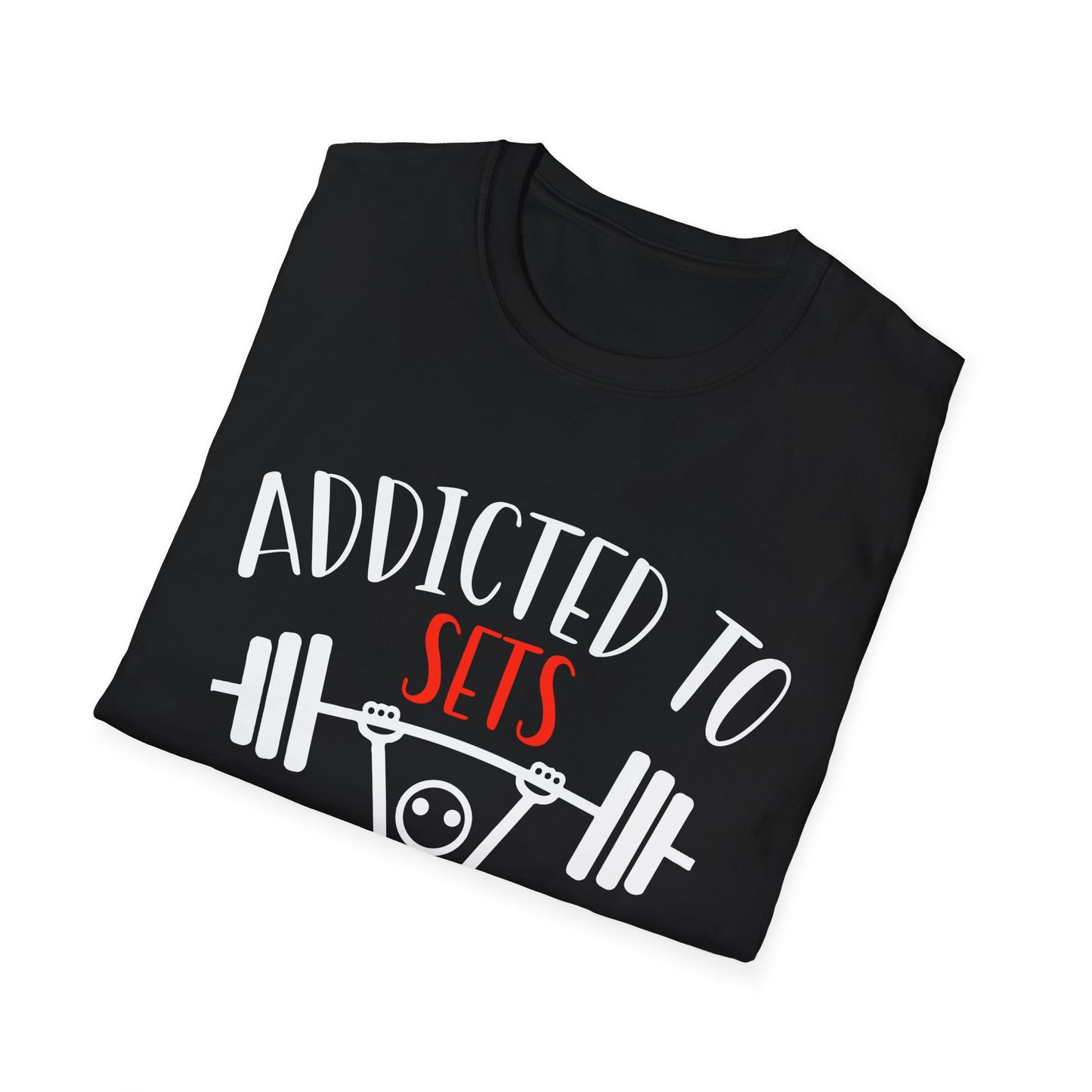 Addicted To Sets Weightlifting Humor T-Shirt