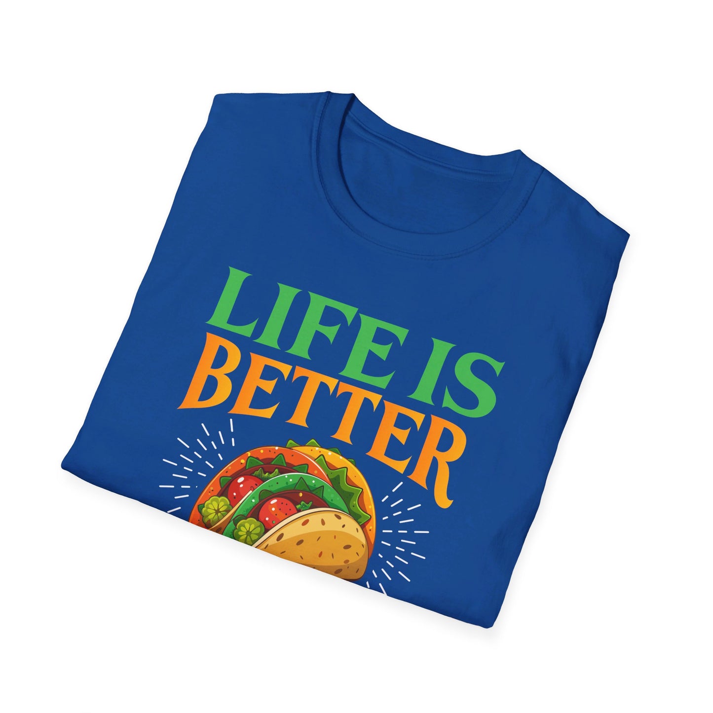 Life Is Better With Tacos - Vibrant Taco Artwork for Food Lovers T-Shirt