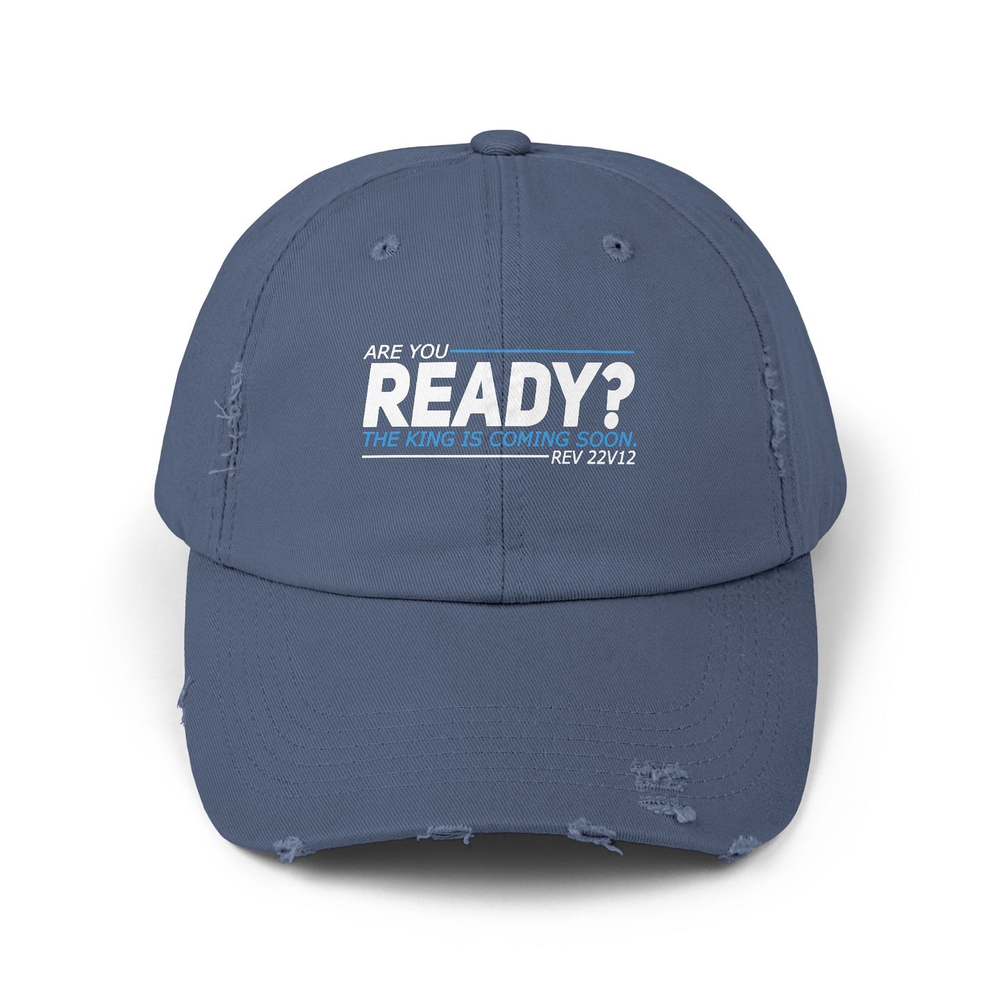 Are You Ready? The King Is Coming Soon Rev 22v12 Cap