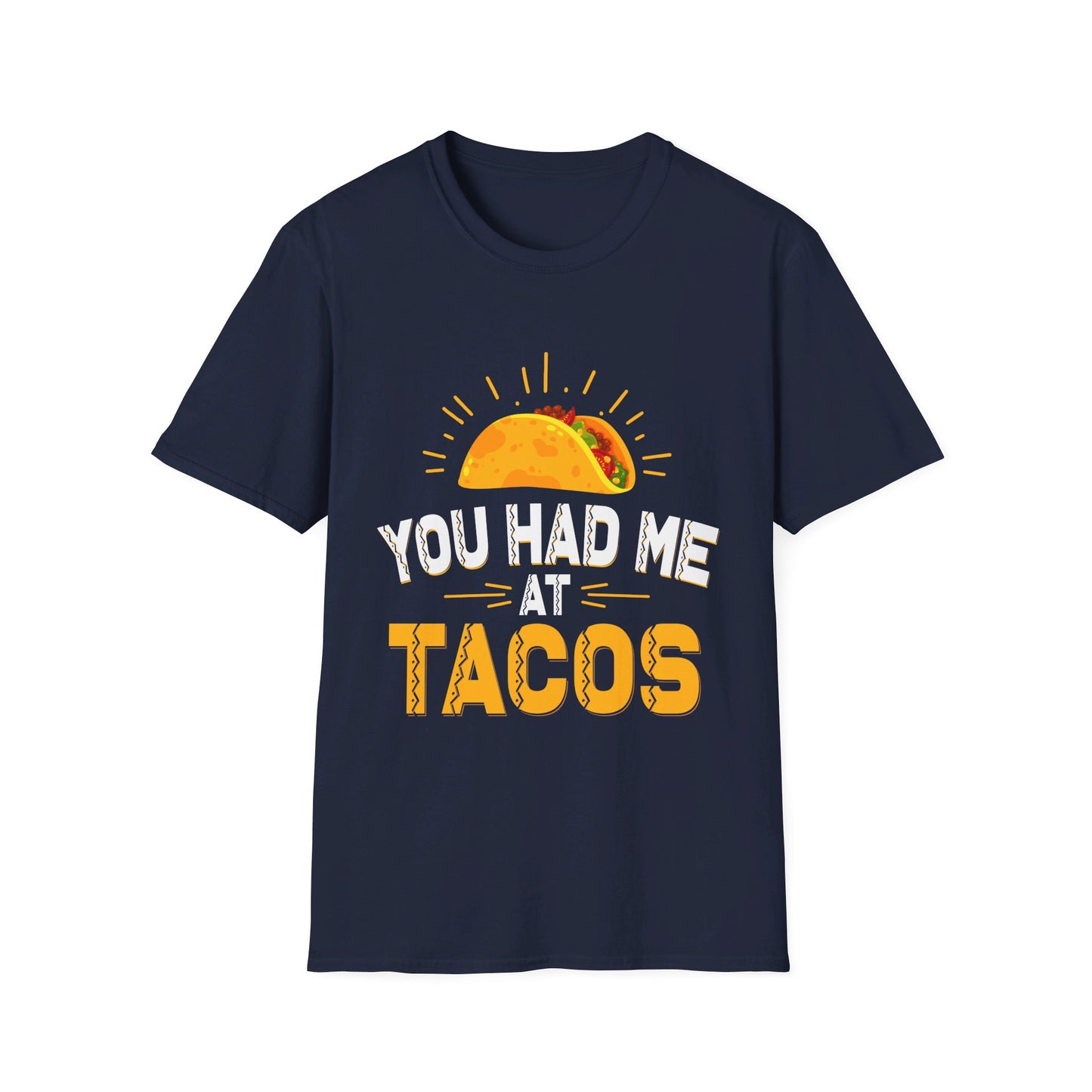 You Had Me At Tacos Funny Mexican Food Love T-Shirt