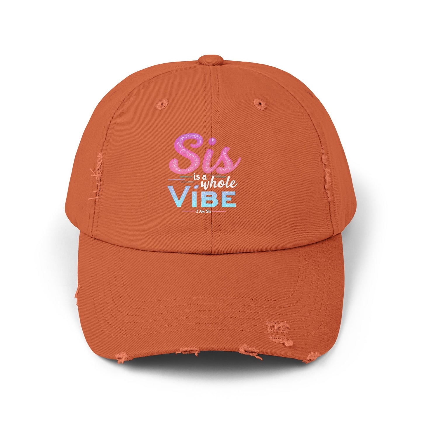 Sis Is A Whole Vibe I Am Sis Cap