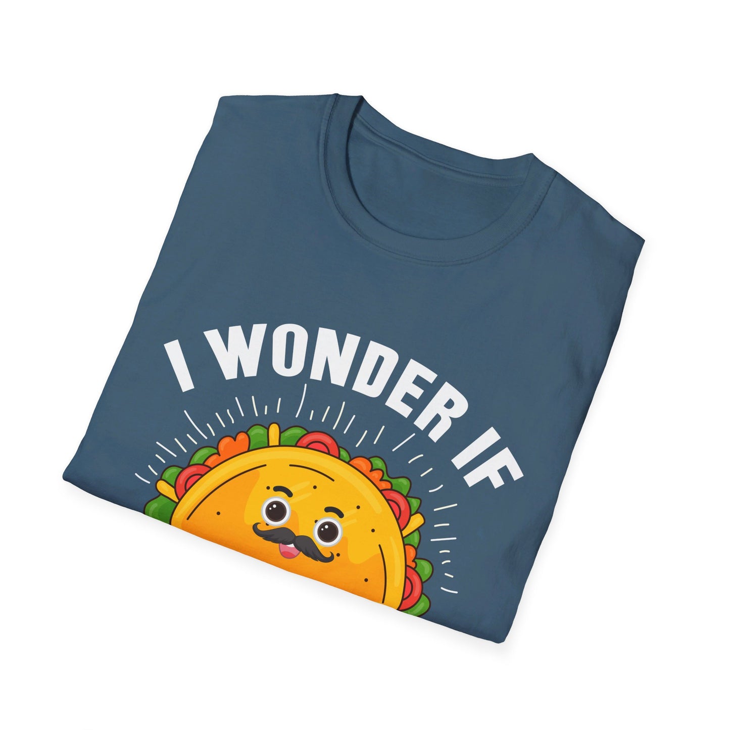 I Wonder If Tacos Think About Me Too Funny Taco Lover T-Shirt