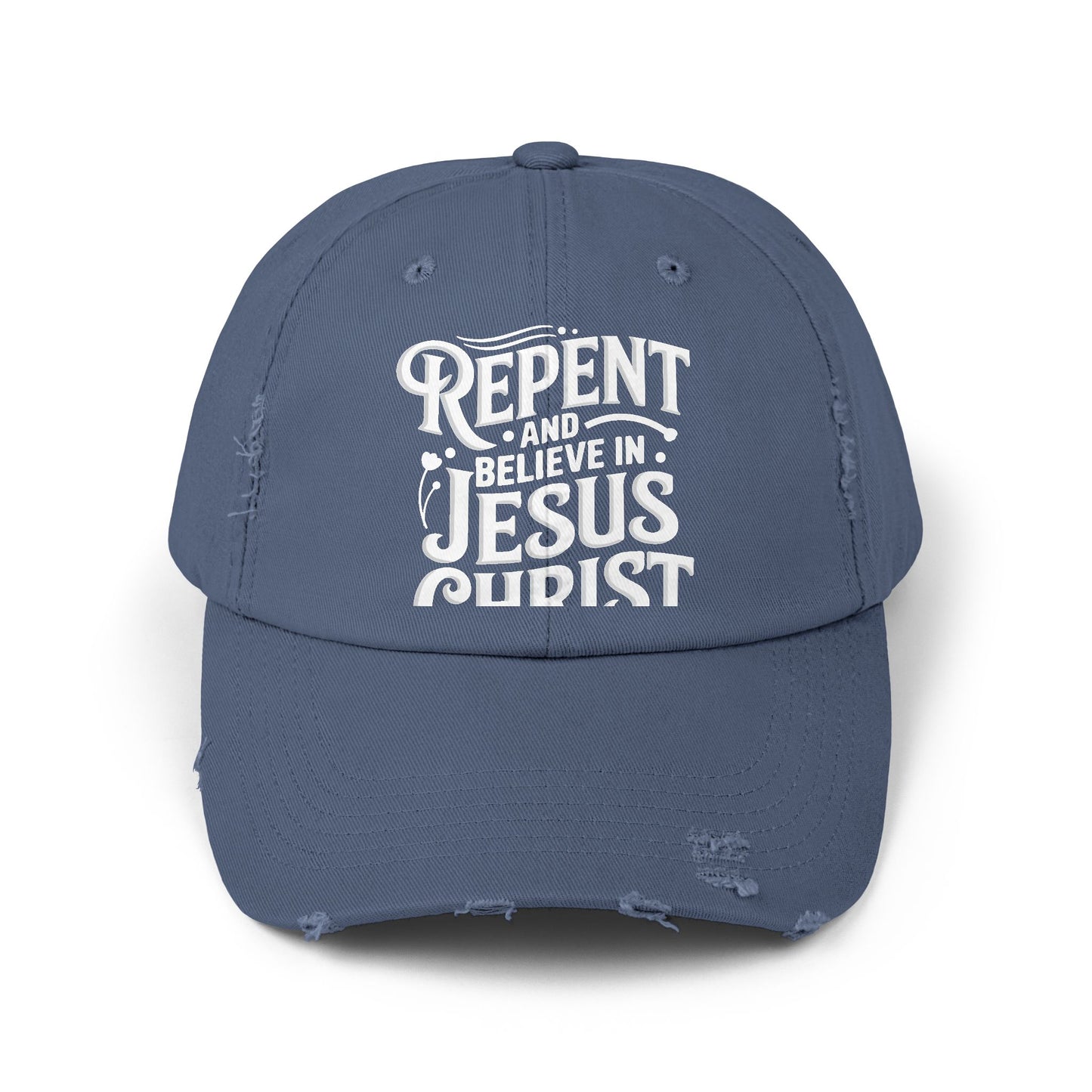 Repent and Believe in Jesus Christ Inspirational Message Cap