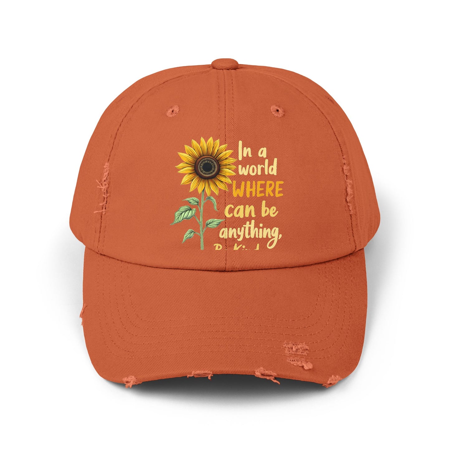 In A World Where You Can Be Anything Be Kind Sunflower Cap