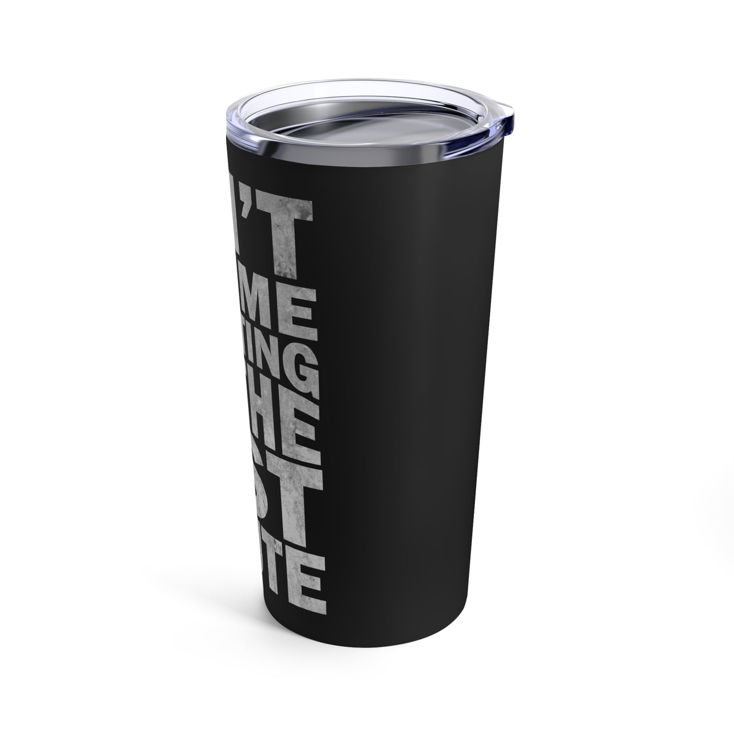 Don't Rush Me I'm Waiting for the Last Minute Tumbler