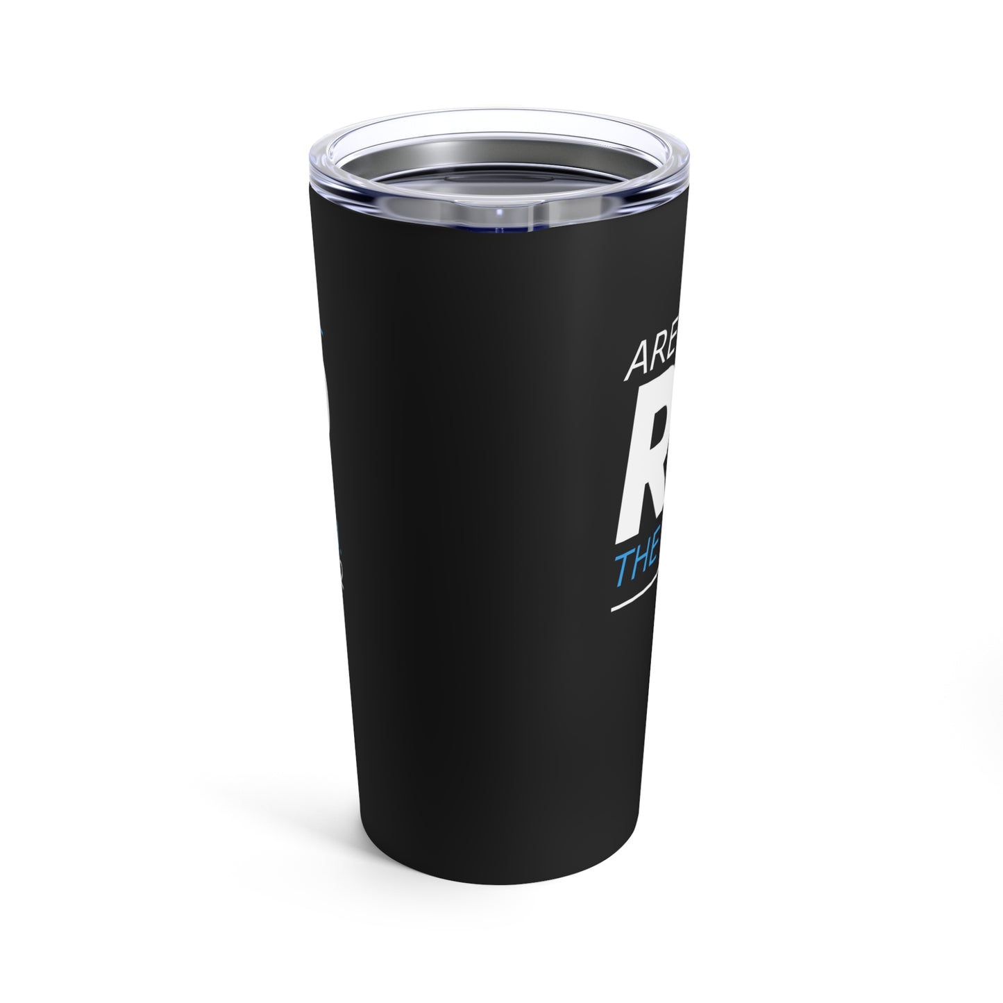 Are You Ready? The King Is Coming Soon Rev 22v12 Tumbler