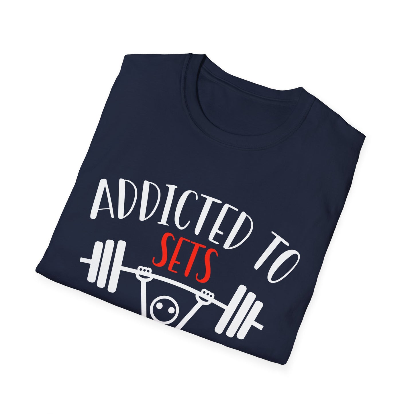Addicted To Sets Weightlifting Humor T-Shirt