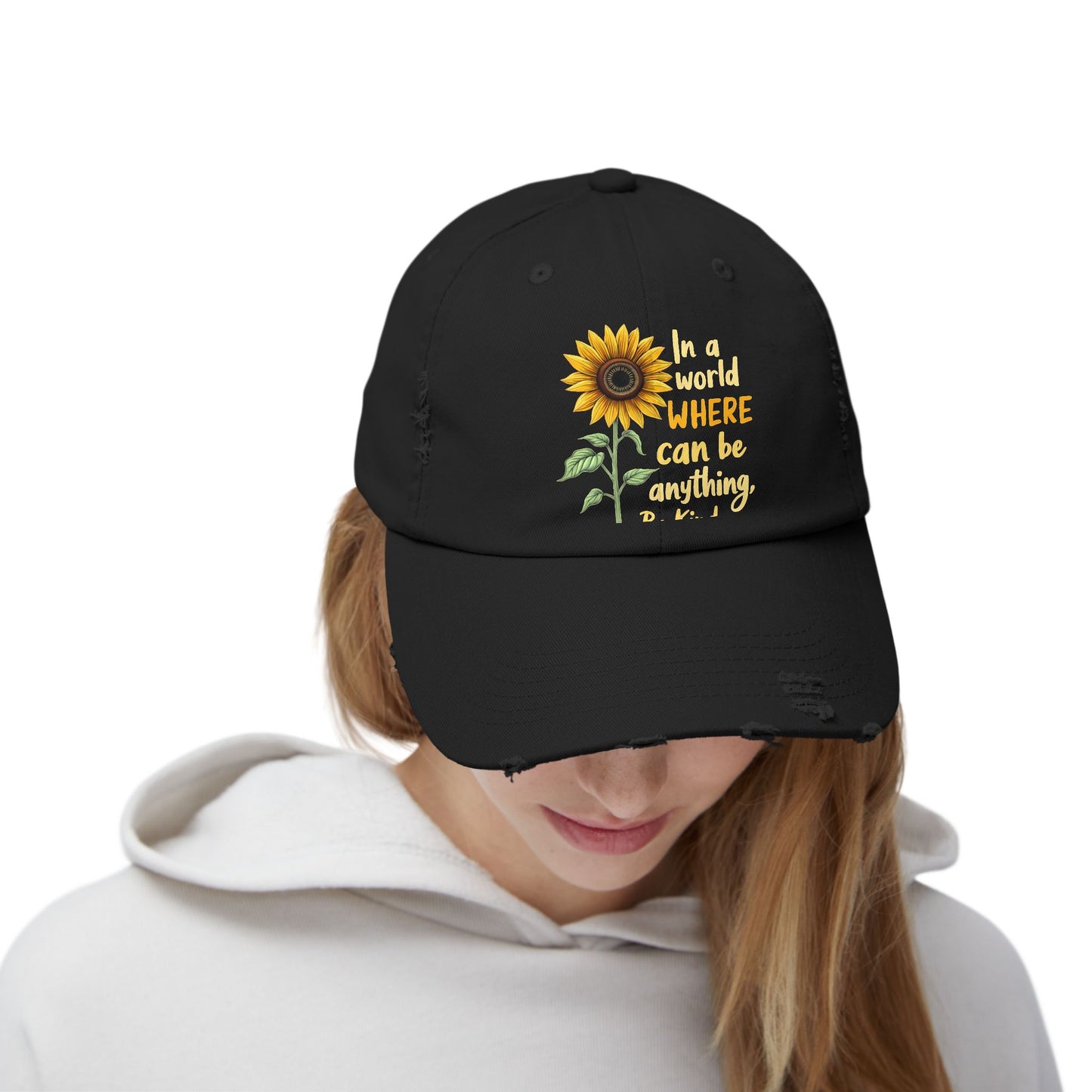 In A World Where You Can Be Anything Be Kind Sunflower Cap