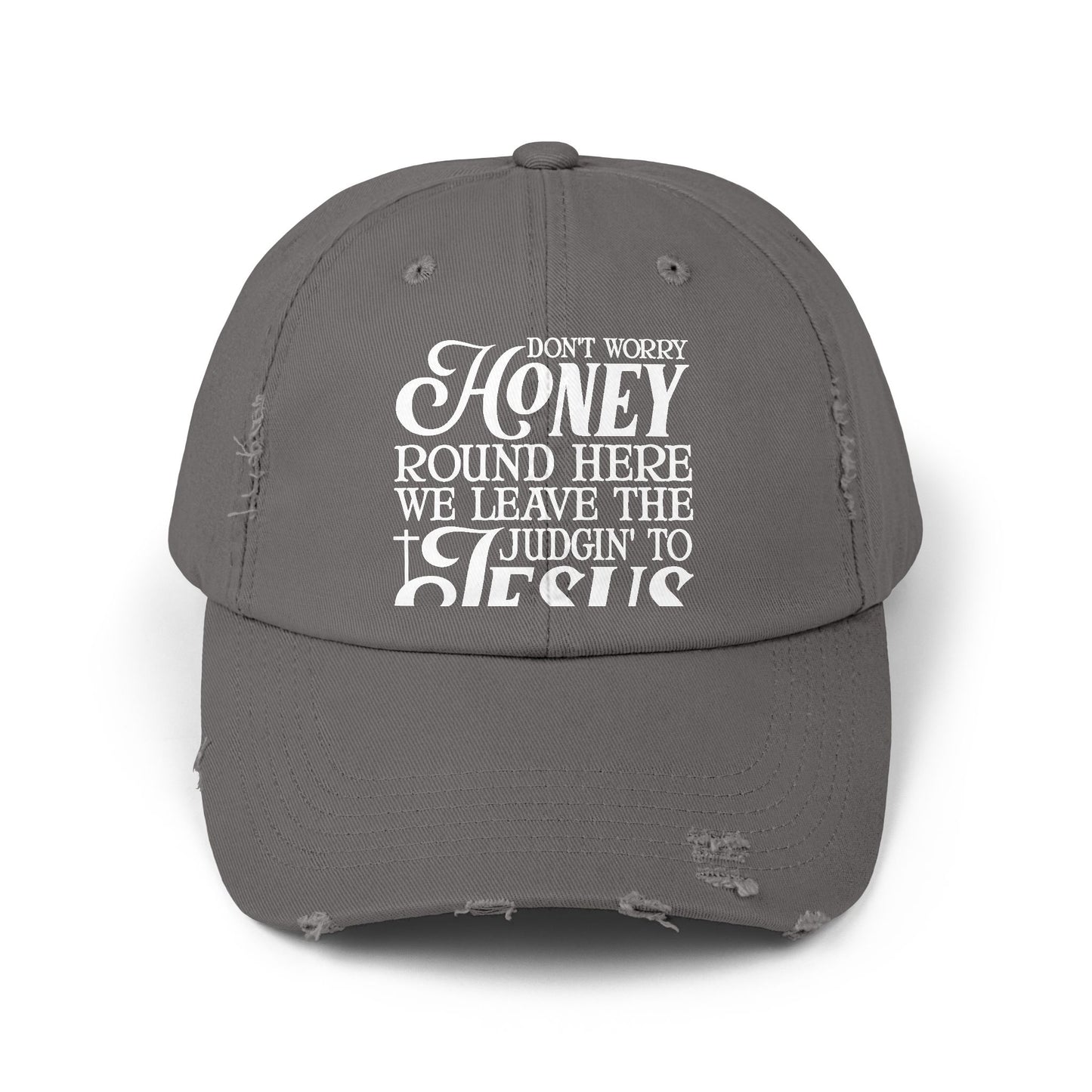 Don't Worry Honey Leave Judgin' to Jesus Cap
