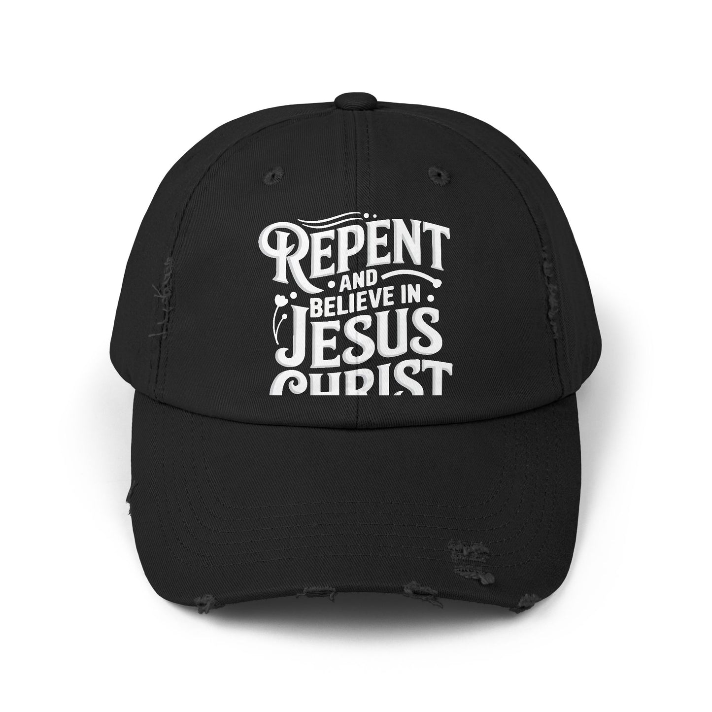 Repent and Believe in Jesus Christ Inspirational Message Cap