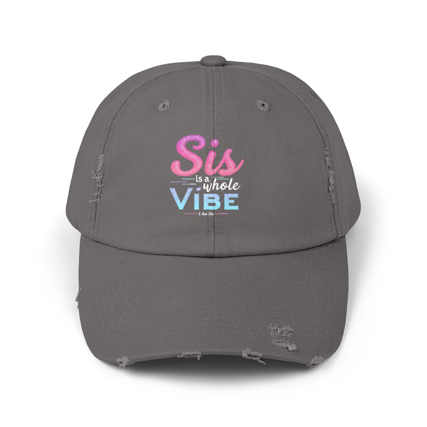 Sis Is A Whole Vibe I Am Sis Cap