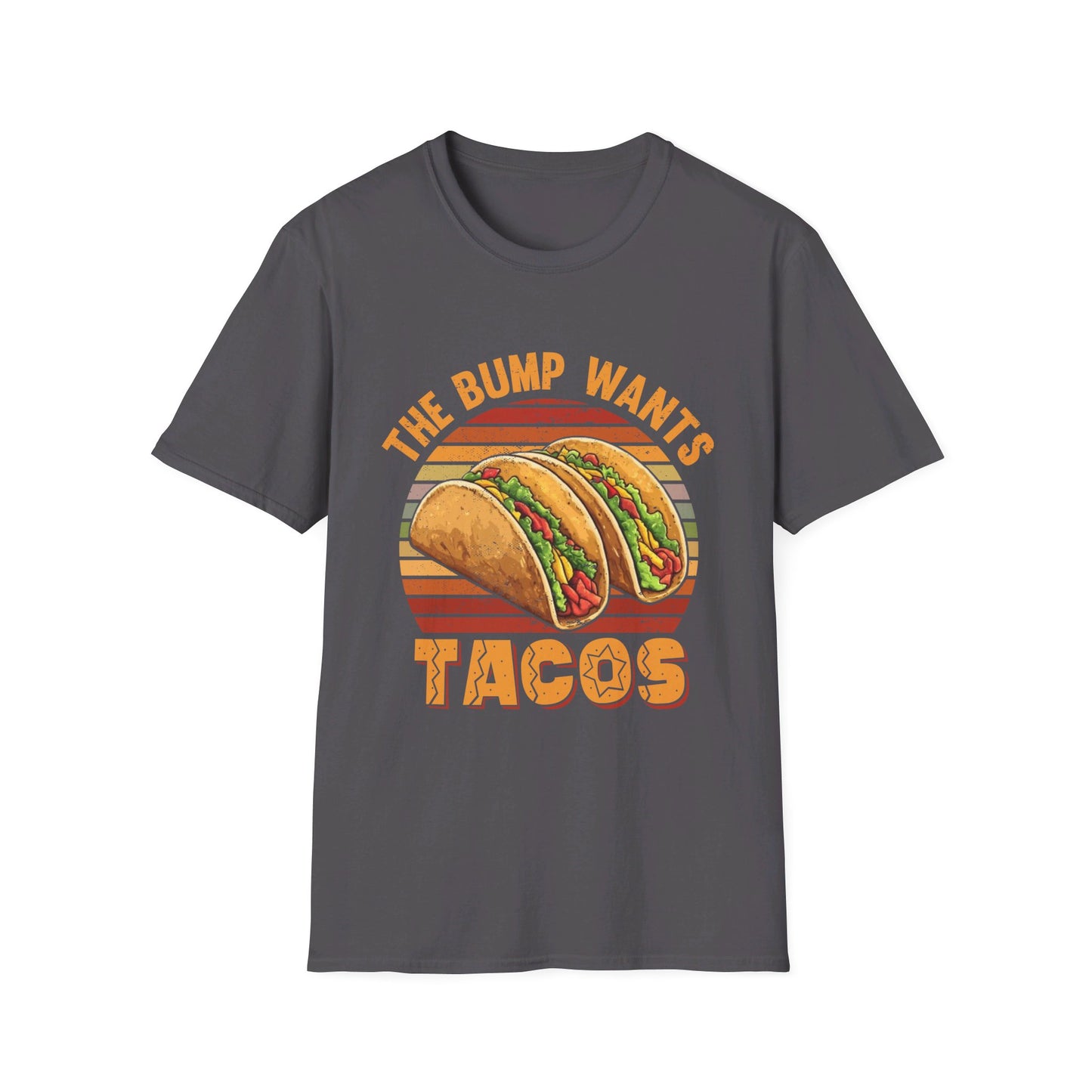 The Bump Wants Tacos - Funny Pregnancy Announcement T-Shirt